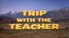 Trip with the Teacher