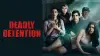 Deadly Detention