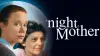 'night, Mother