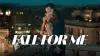 Fall for Me