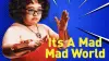 It's a Mad, Mad, Mad World