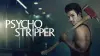 Psycho Stripper