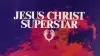 Jesus Christ Superstar
