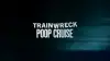 Trainwreck: Poop Cruise