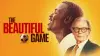 The Beautiful Game