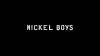 Nickel Boys