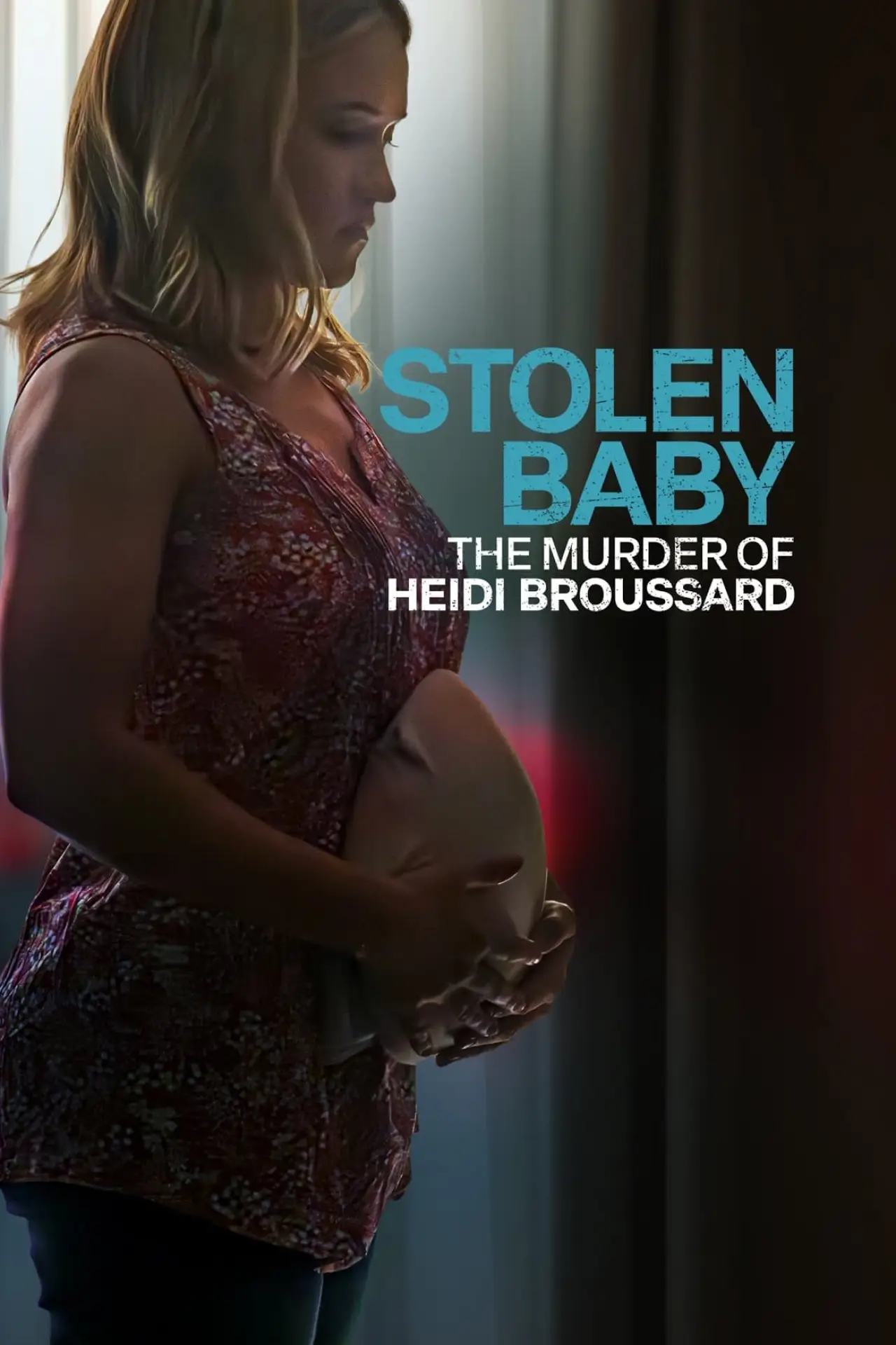 Movie poster "Stolen Baby: The Murder of Heidi Broussard"