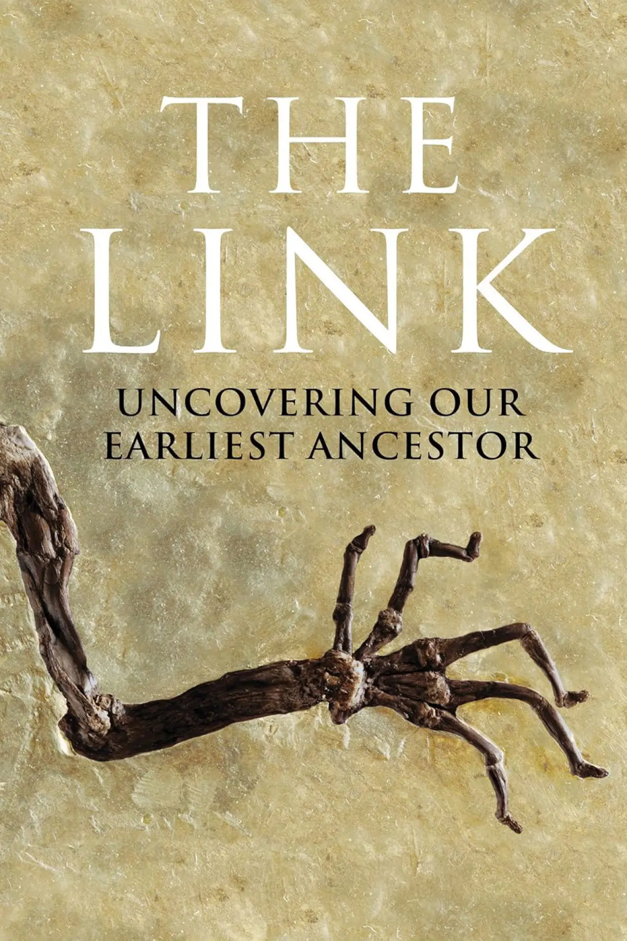 Movie poster "Uncovering Our Earliest Ancestor: The Link"