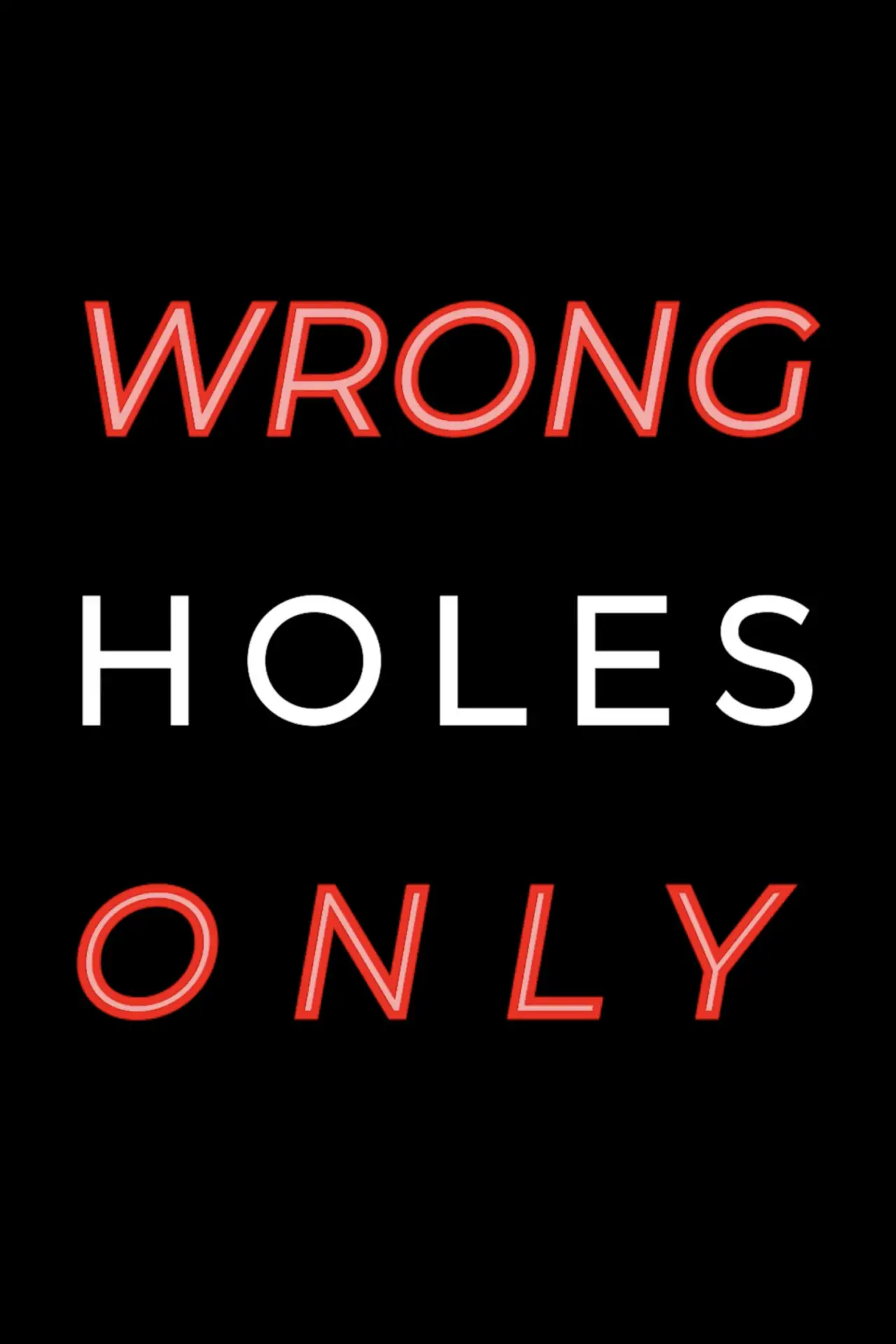 Movie poster "Wrong Holes Only"