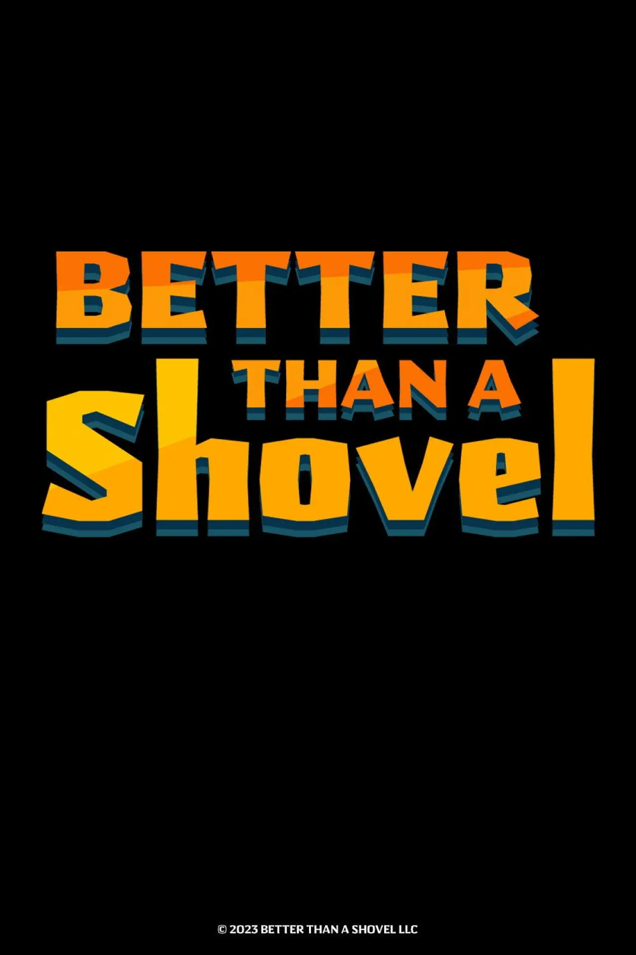 Movie poster "Better Than A Shovel"