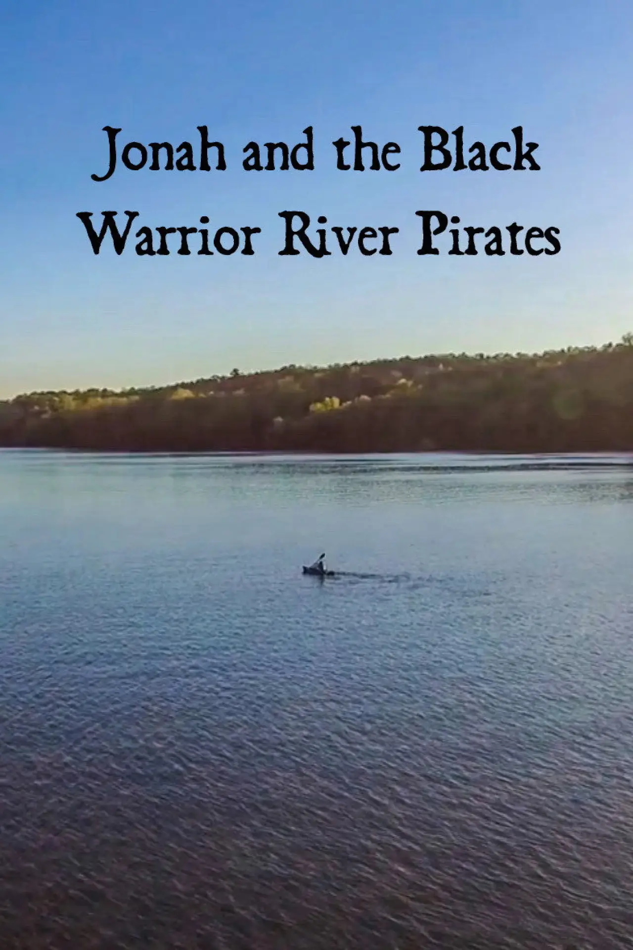 Movie poster "Jonah and the Black Warrior River Pirates"