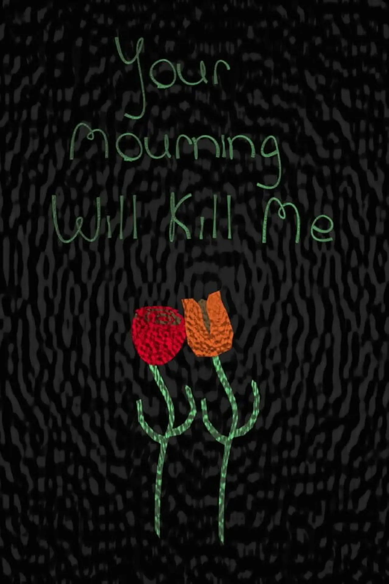Movie poster "Your Mourning Will Kill Me"
