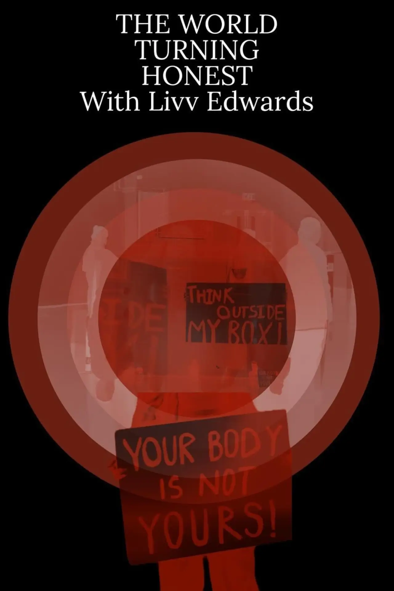 Movie poster "The World Turning Honest With Liv Edwards"