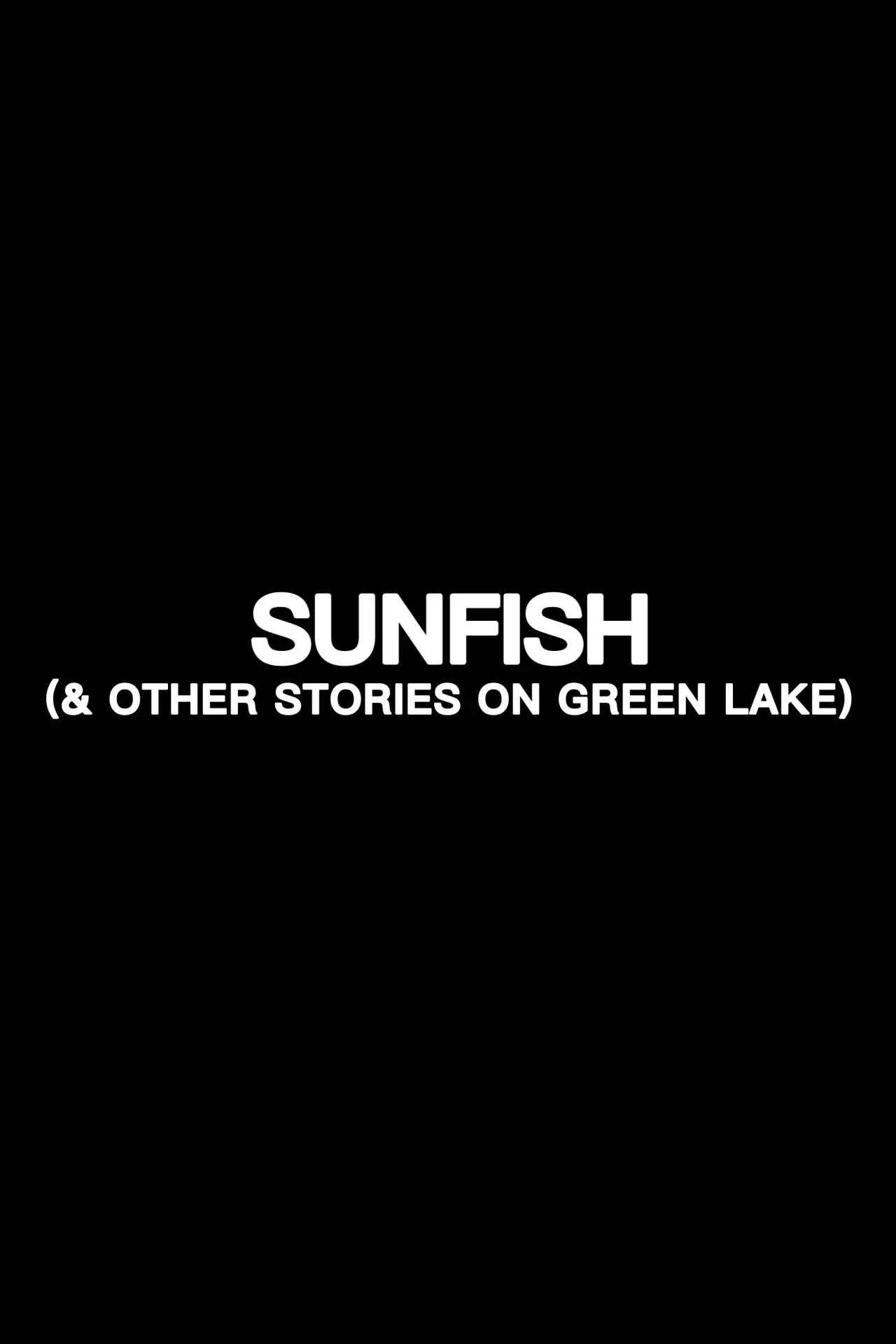 Movie poster "Sunfish (& Other Stories on Green Lake)"