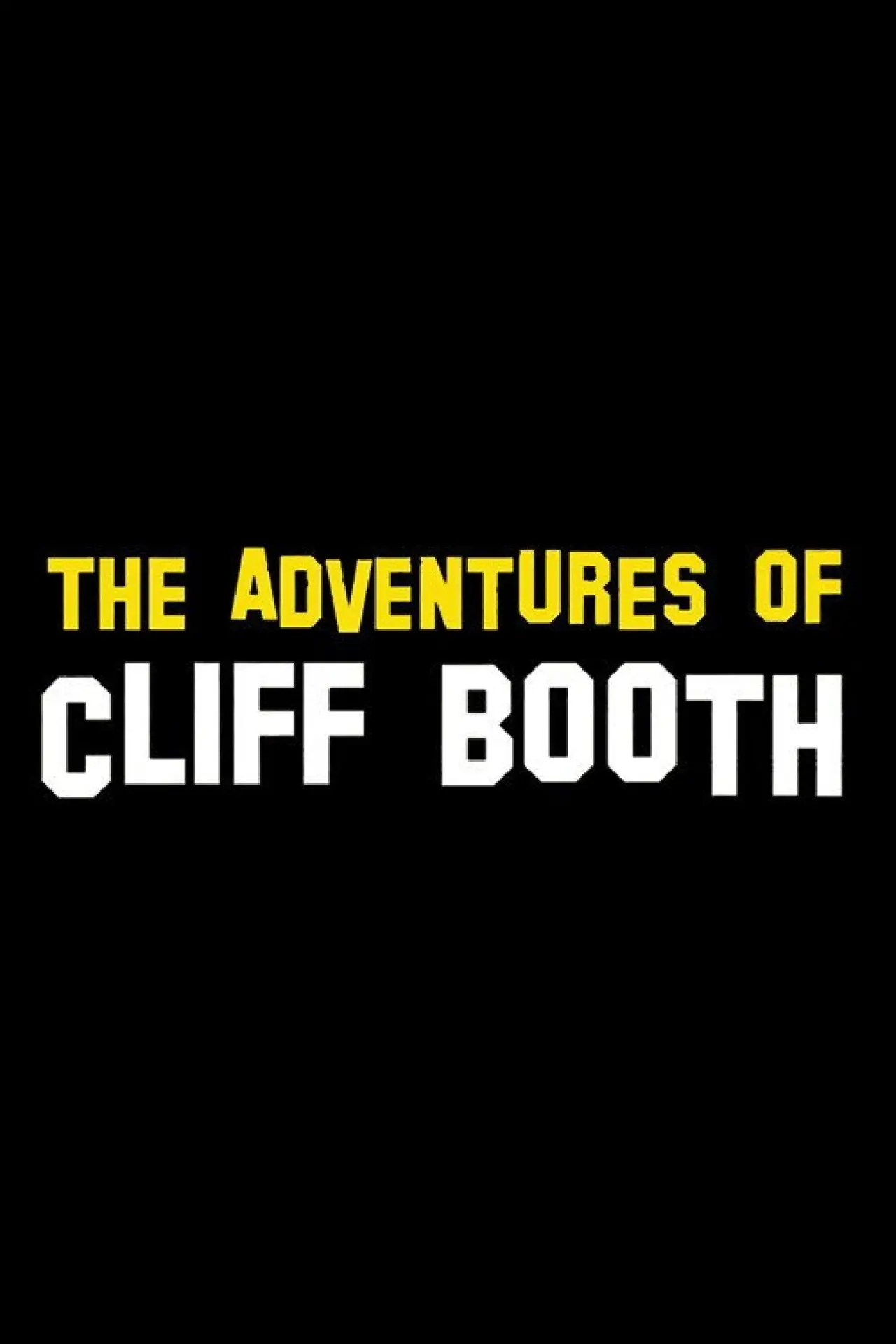 Movie poster "THE FURTHER MIS-ADVENTURES OF CLIFF BOOTH"