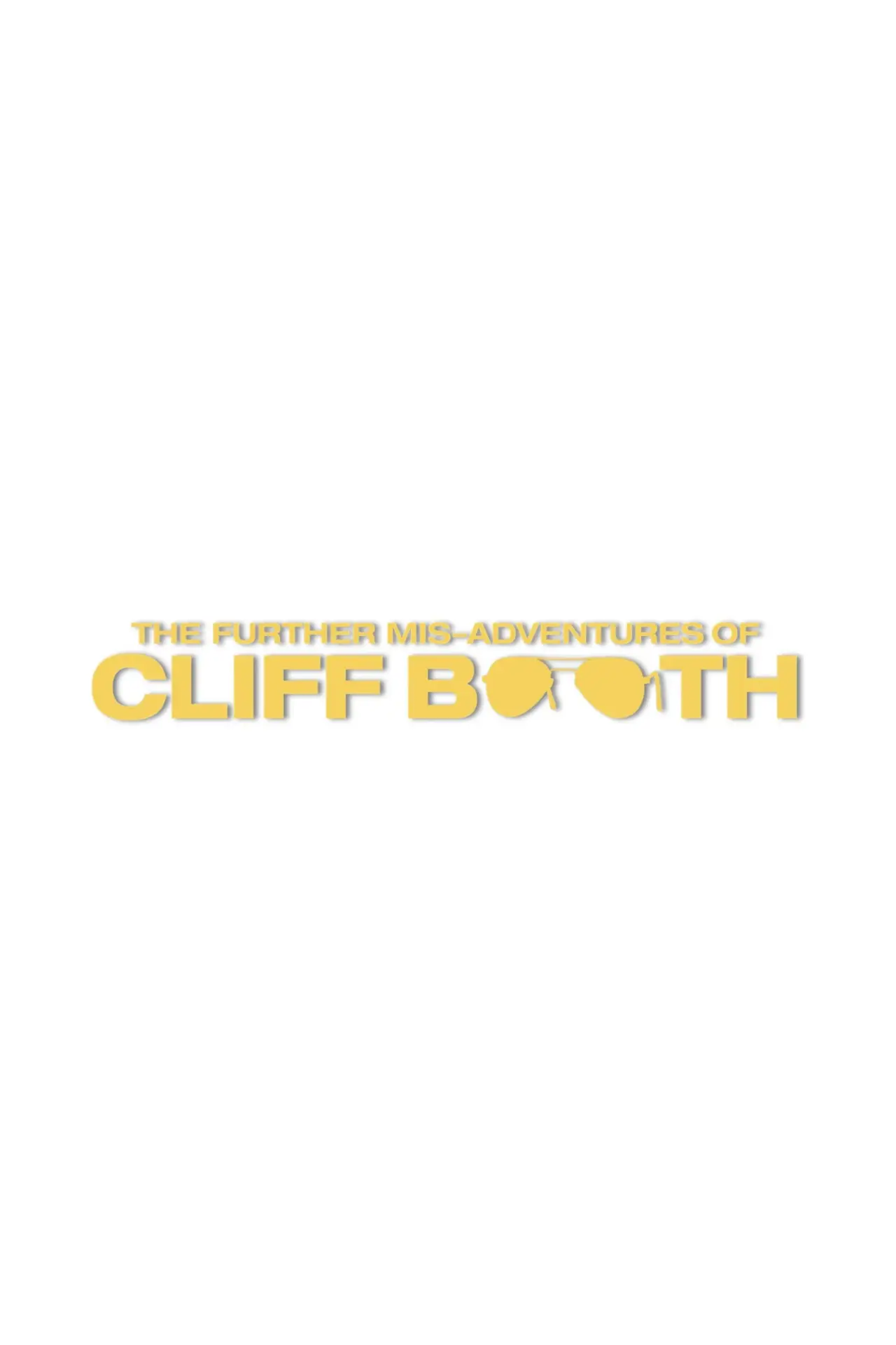 Movie poster "THE FURTHER MIS-ADVENTURES OF CLIFF BOOTH"