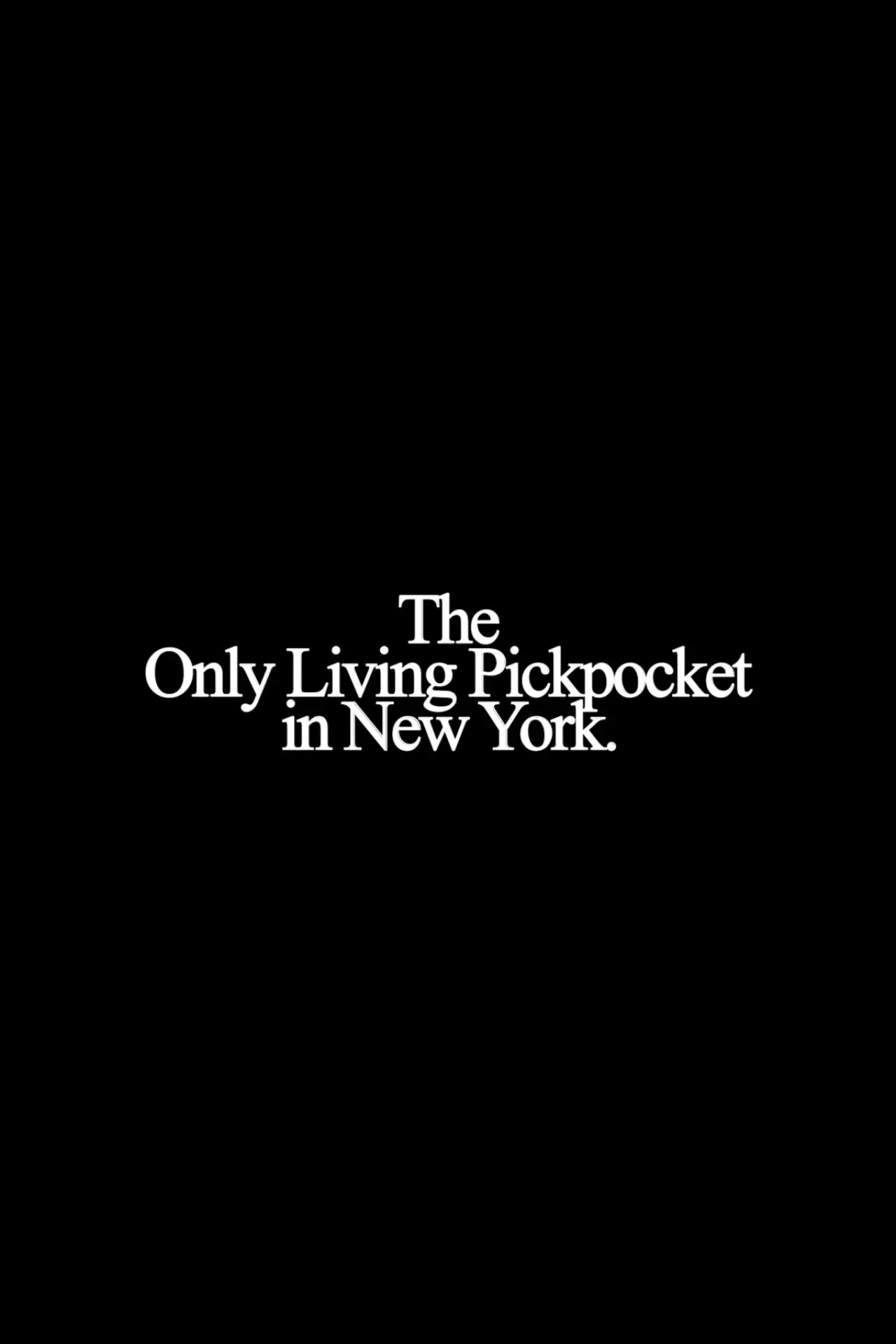 Movie poster "The Only Living Pickpocket in New York"