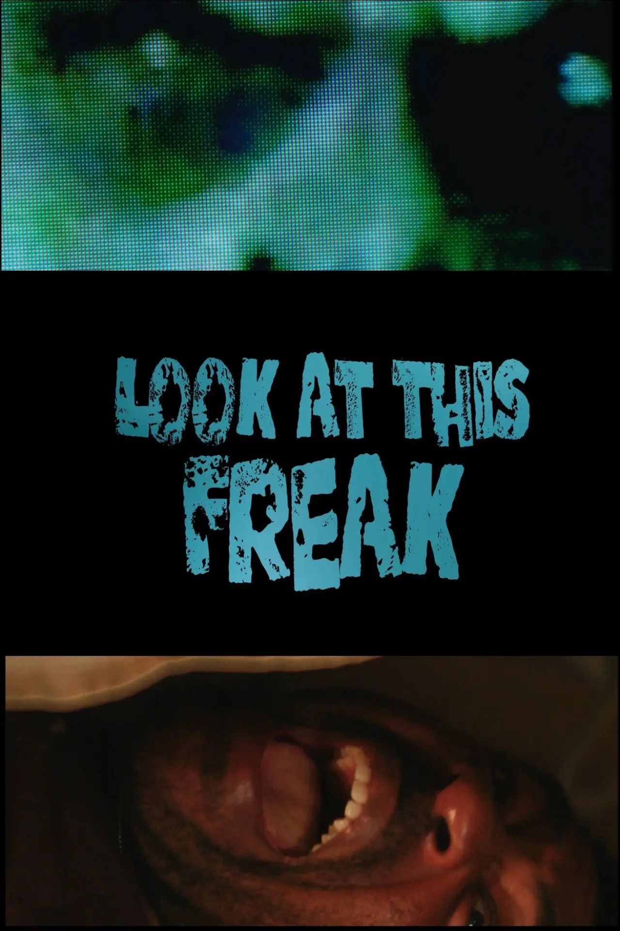 Movie poster "Look At This Freak"