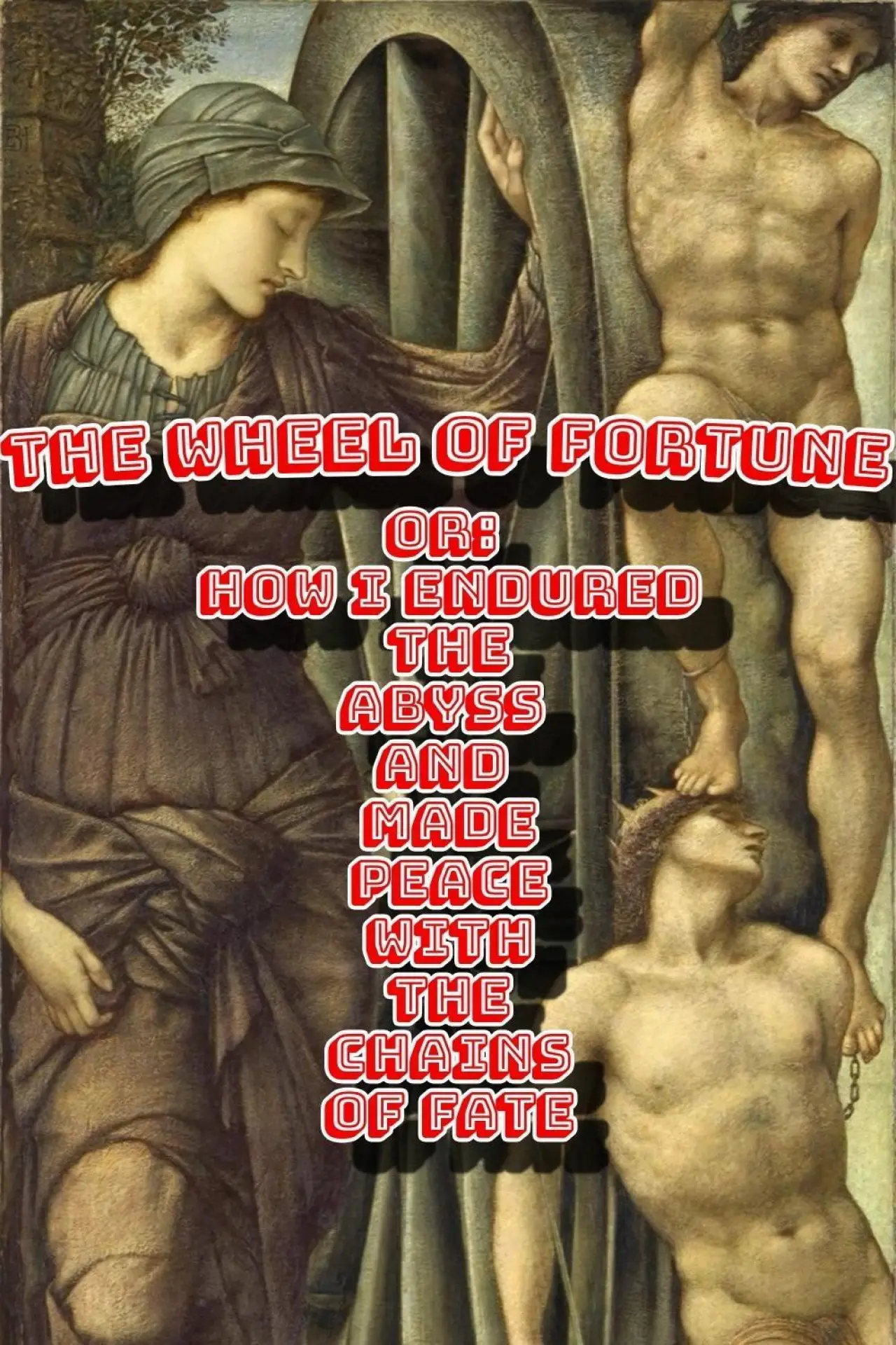 Movie poster "The Wheel of Fortune or: How I Endured the Abyss and Made Peace with the Chains of Fate"
