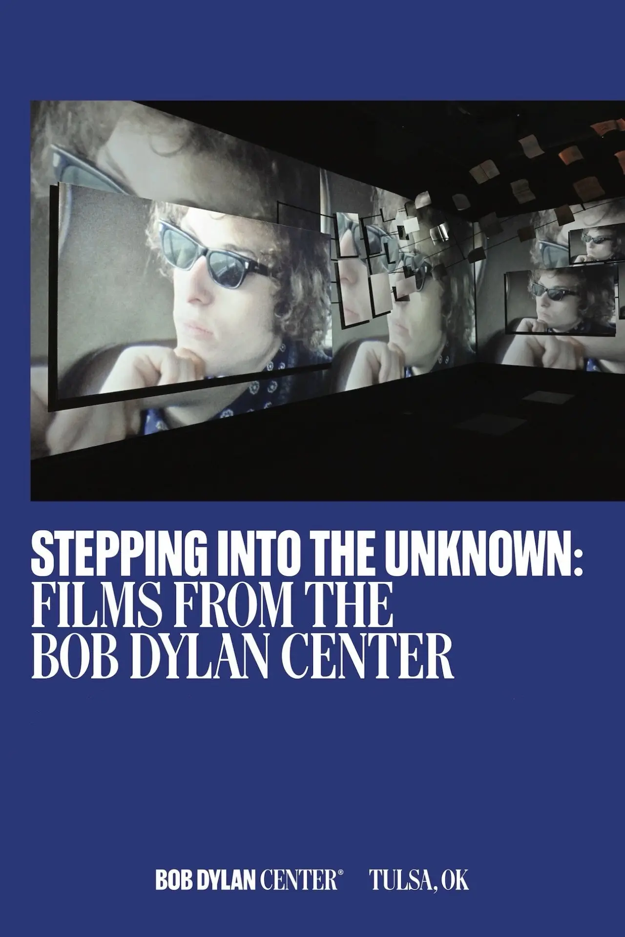 Movie poster "Stepping Into the Unknown: Films from the Bob Dylan Center"