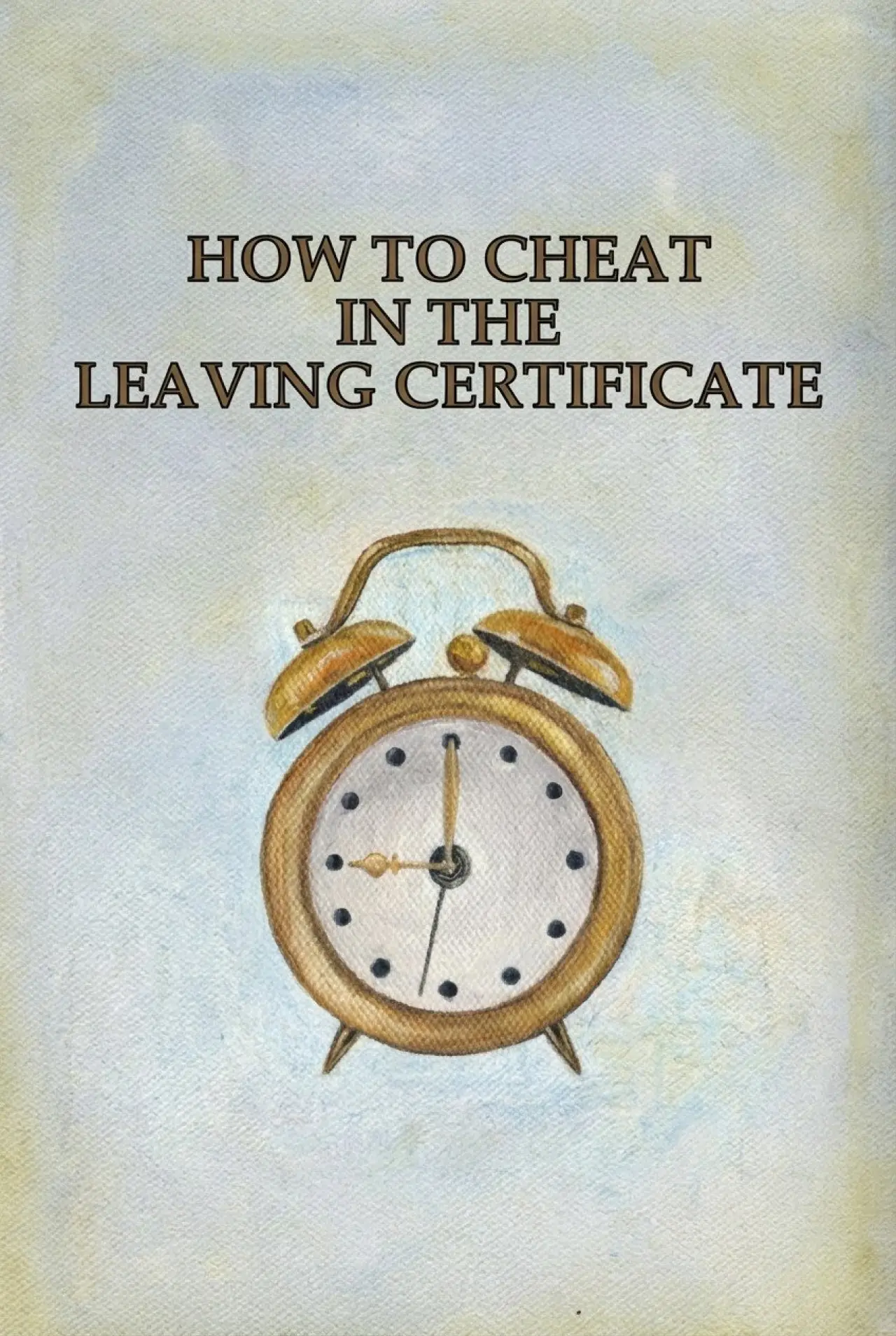 Movie poster "How to Cheat in the Leaving Certificate"