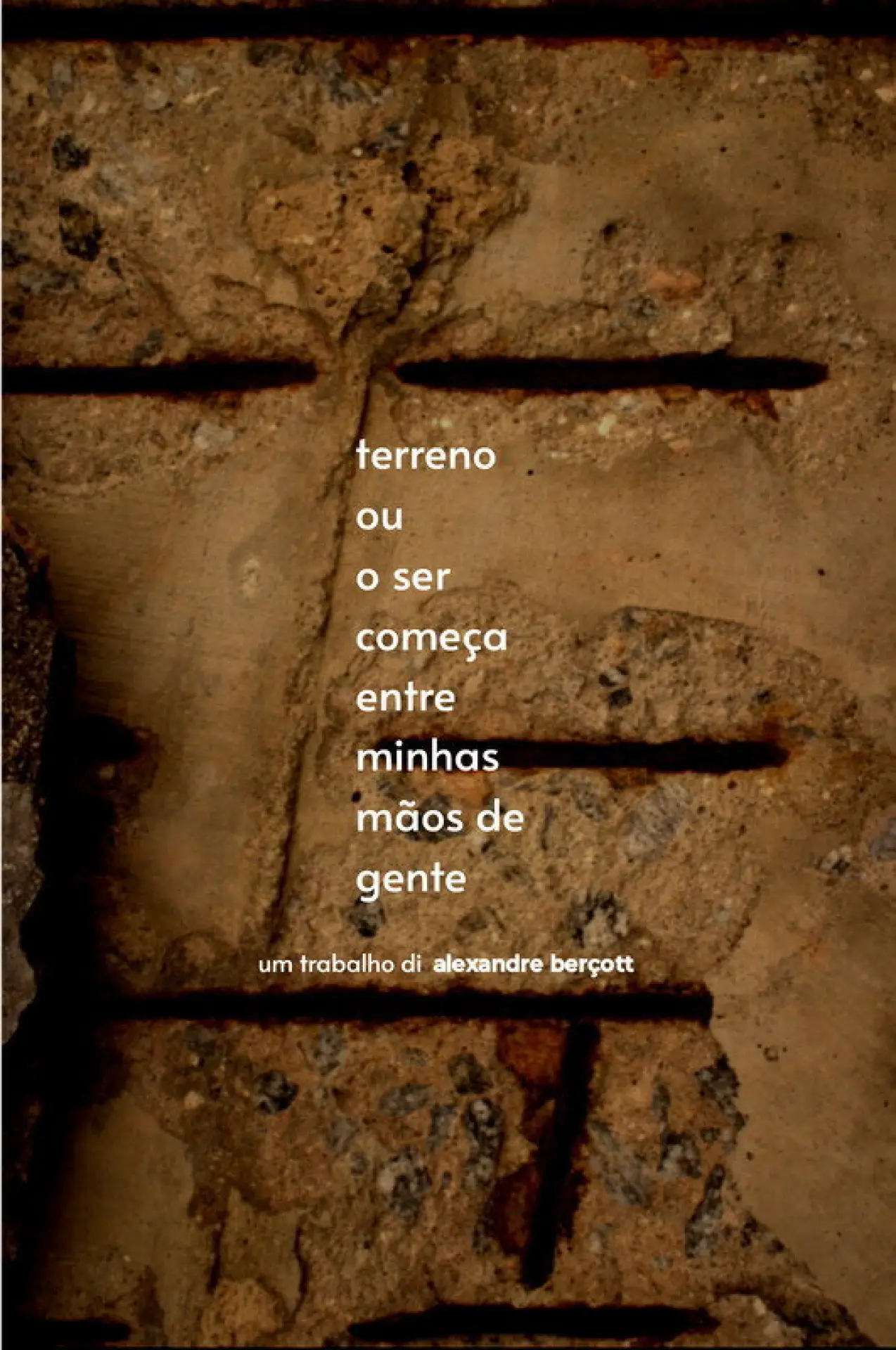 Movie poster "Terreno ou O Ser Começa Entre as Minhas Mãos de Gente"