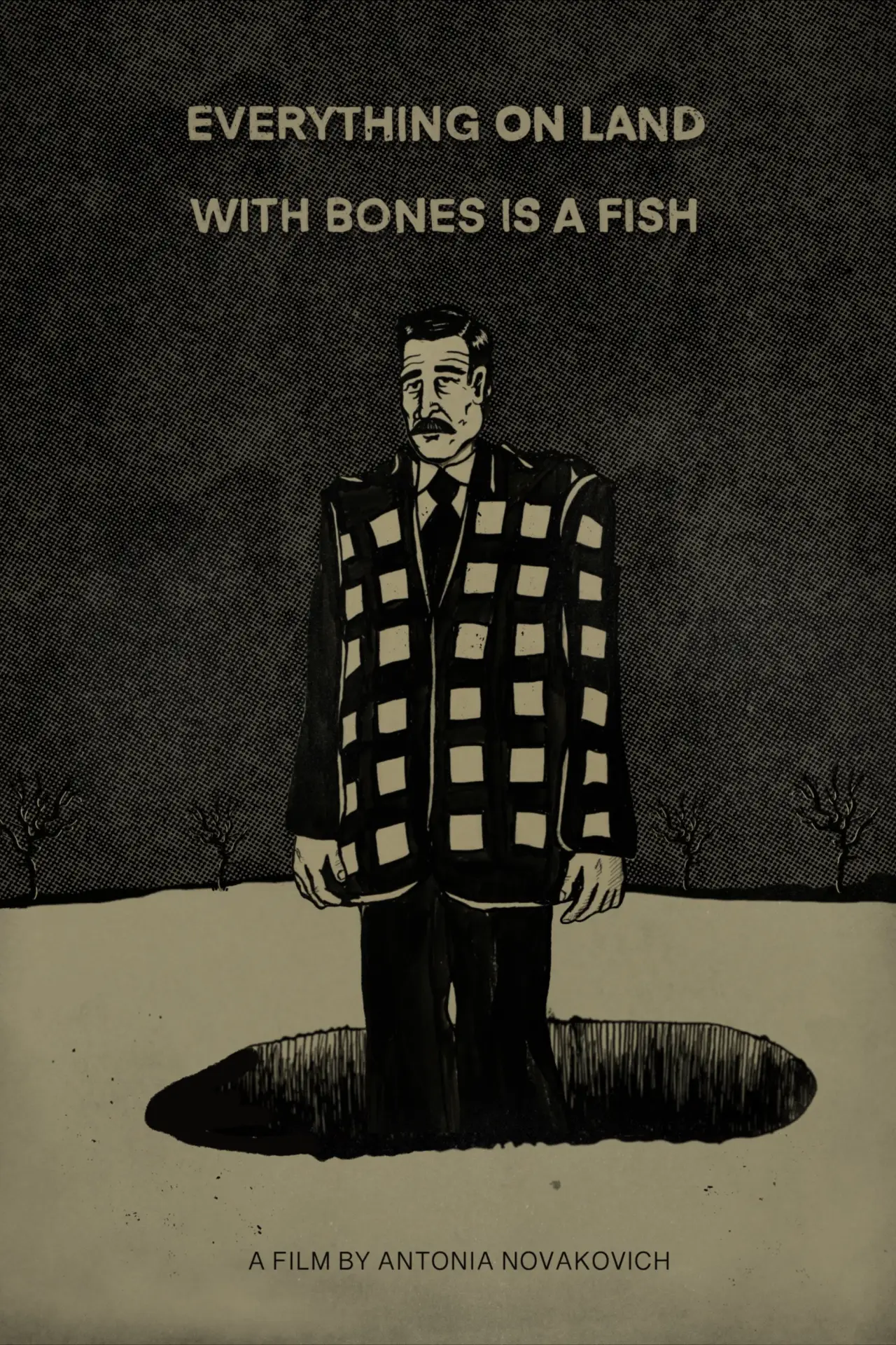 Movie poster "Everything On Land With Bones Is A Fish"