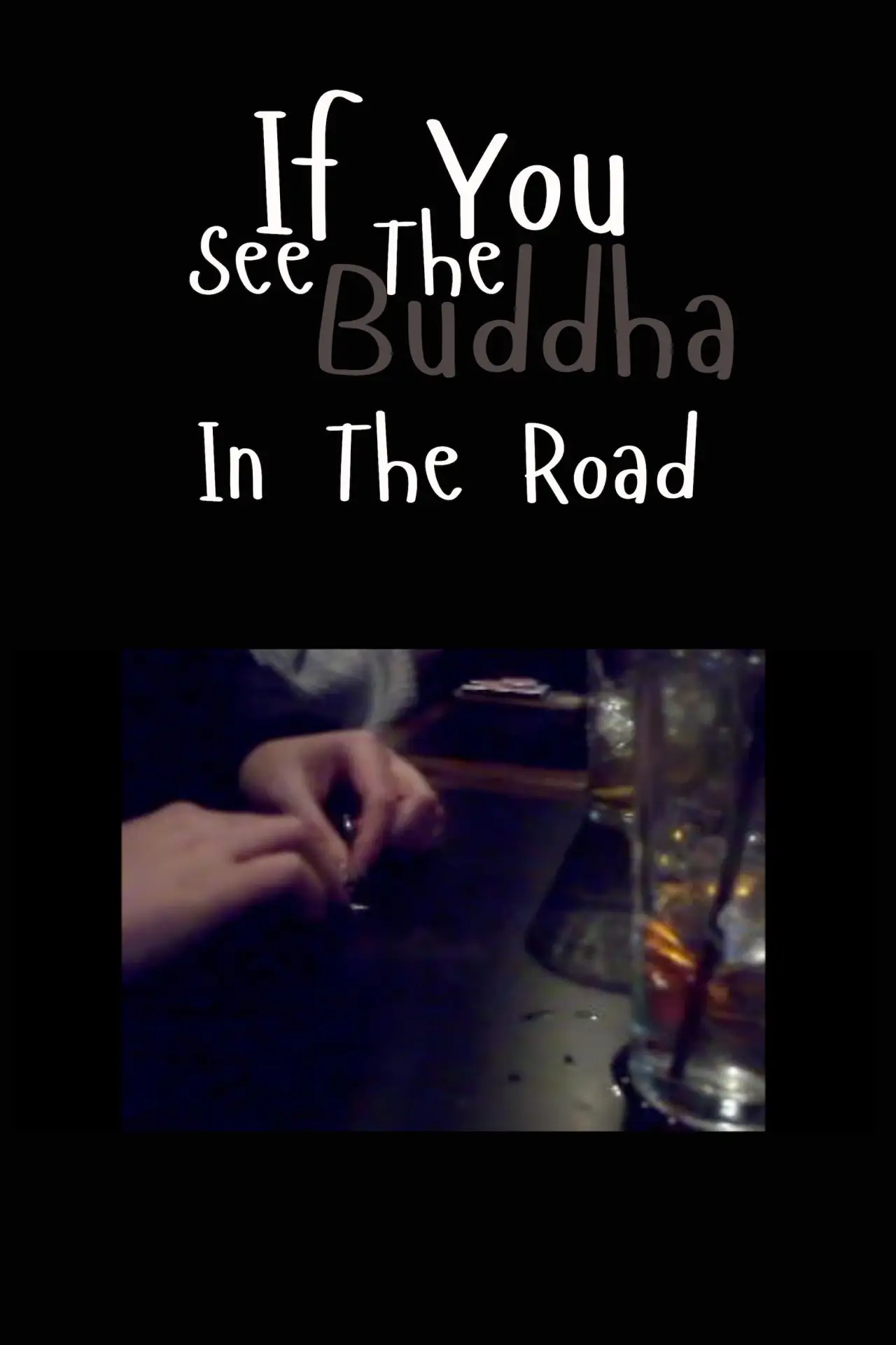 Movie poster "If You See the Buddha in the Road"