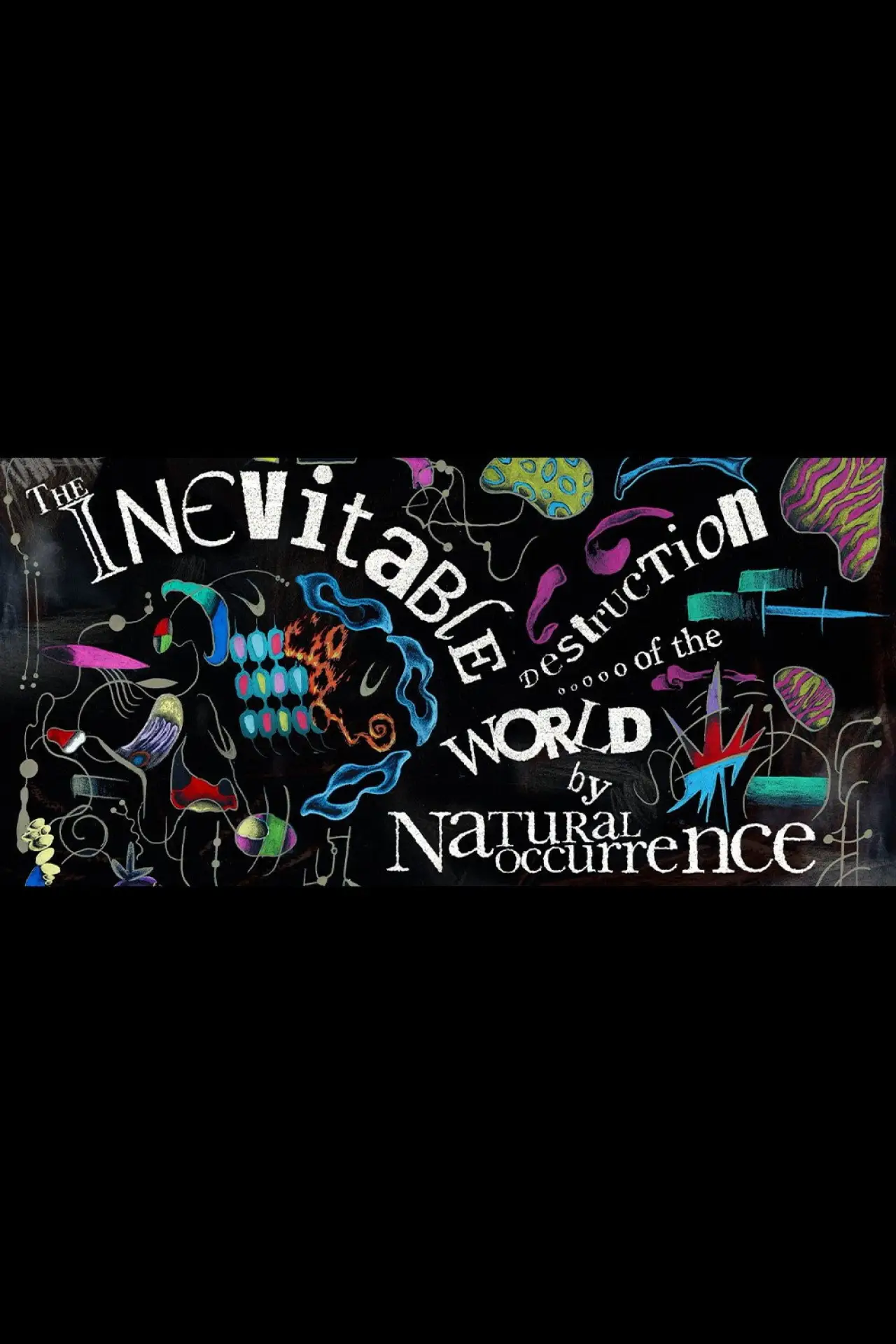 Movie poster "The Inevitable Destruction of the World by Natural Occurrence"