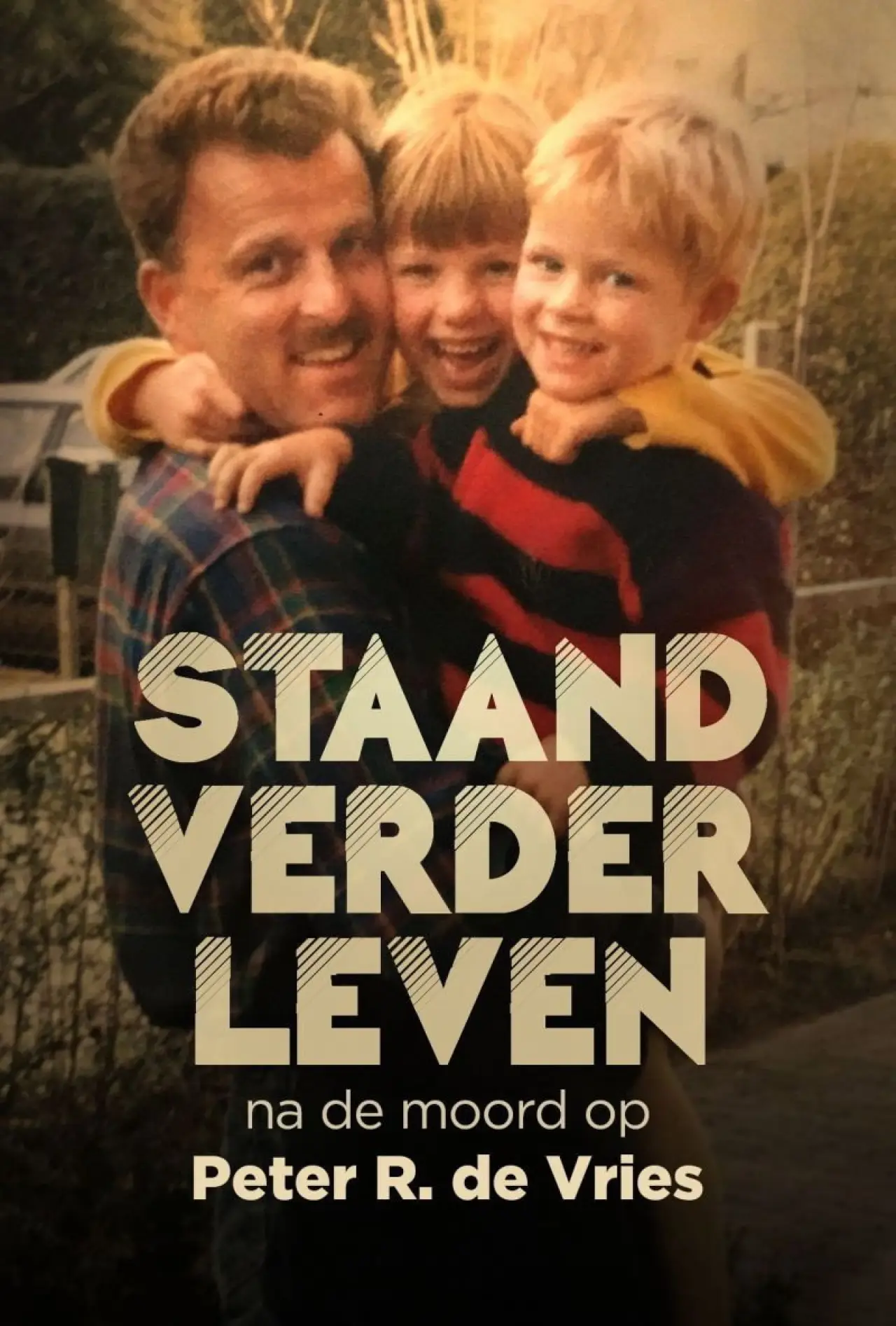 Movie poster "Staand Verder Leven: Na De Moord Op Peter R. de Vries"