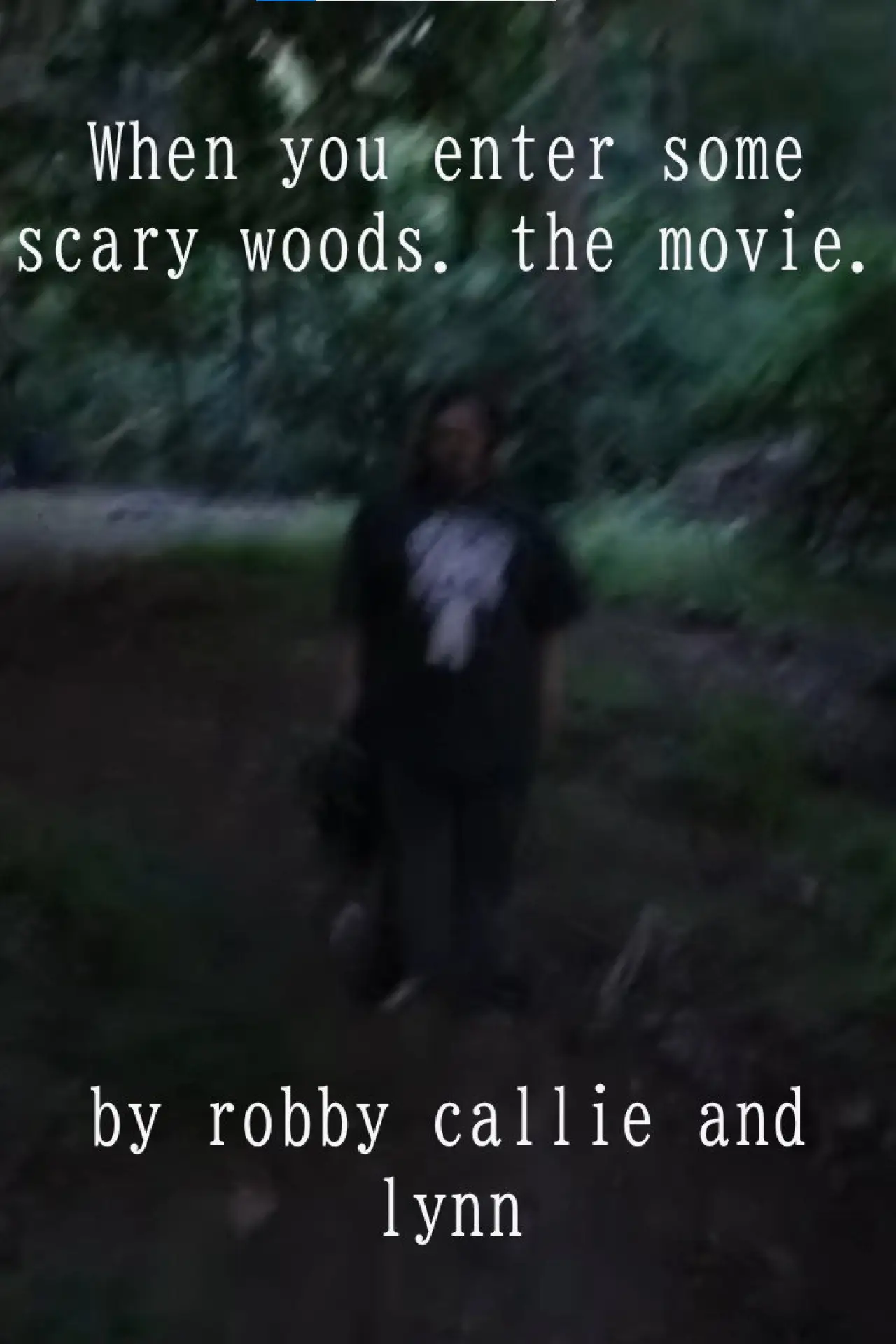 Movie poster "When you enter some scary woods. the movie."