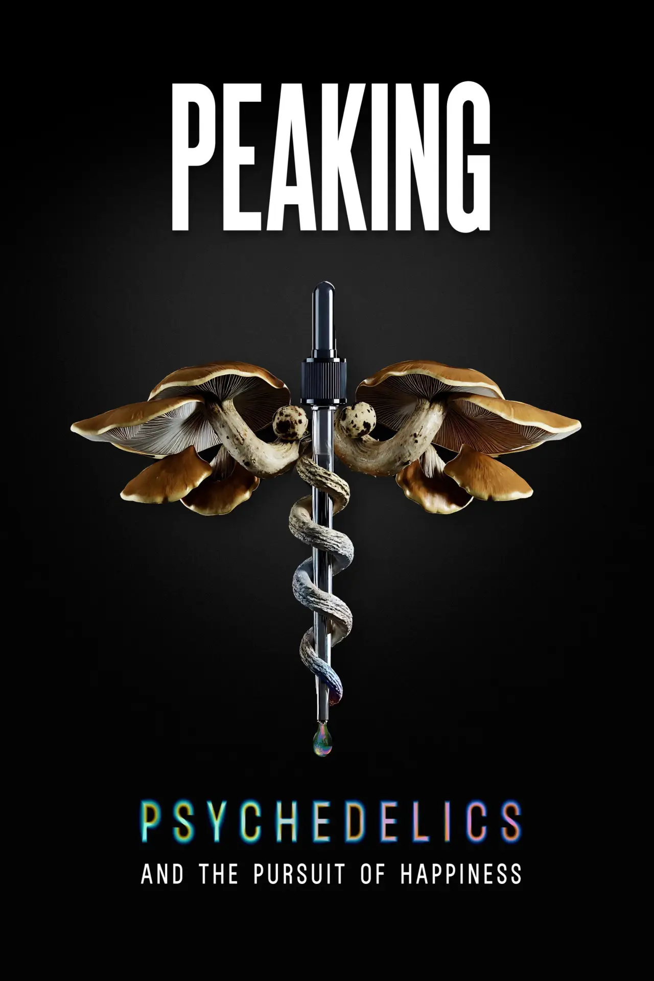 Movie poster "Peaking: Psychedelics and the Pursuit of Happiness"