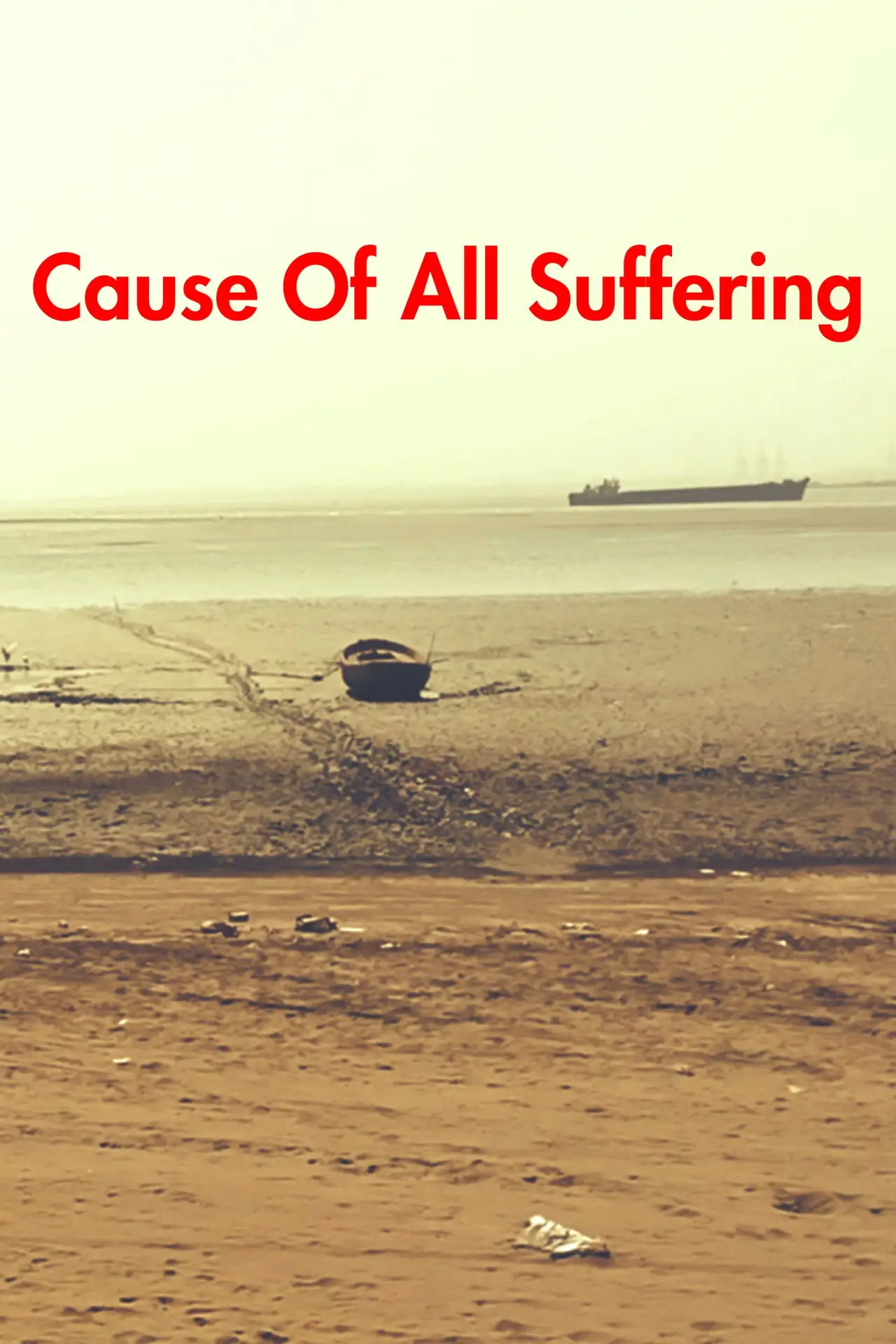 Movie poster "Cause Of All Suffering"