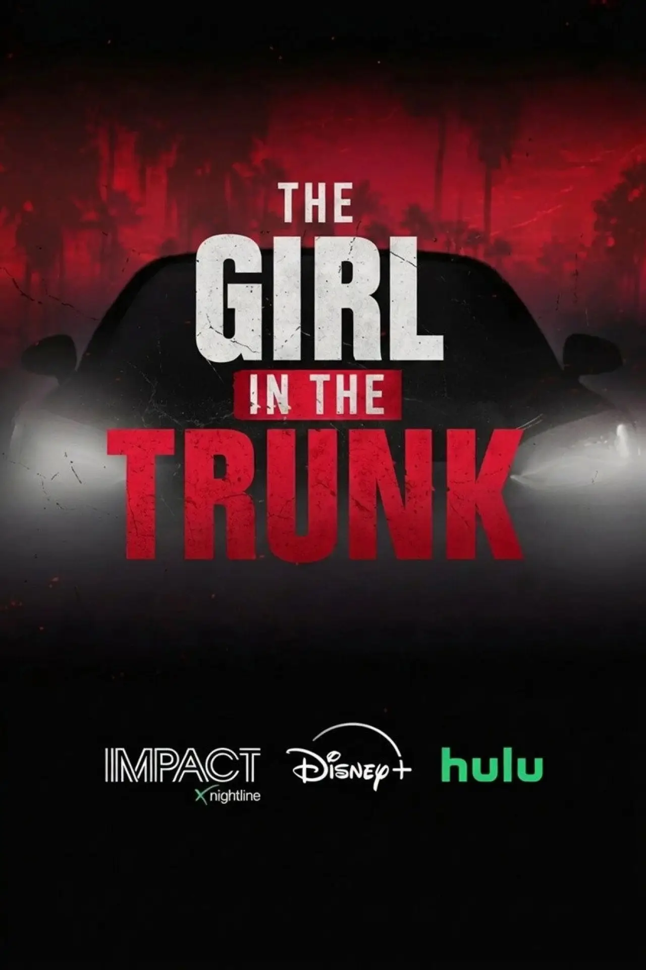 Movie poster "IMPACT x Nightline: The Girl in the Trunk"