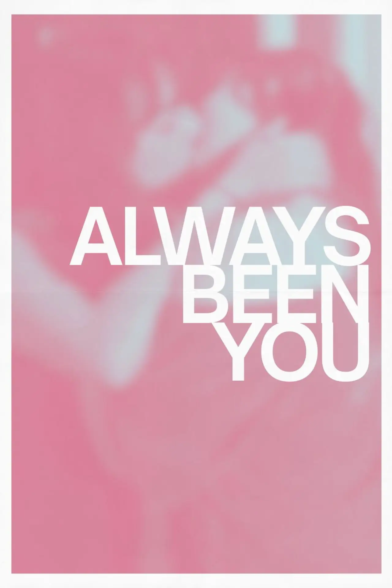 Movie poster "Always Been You"