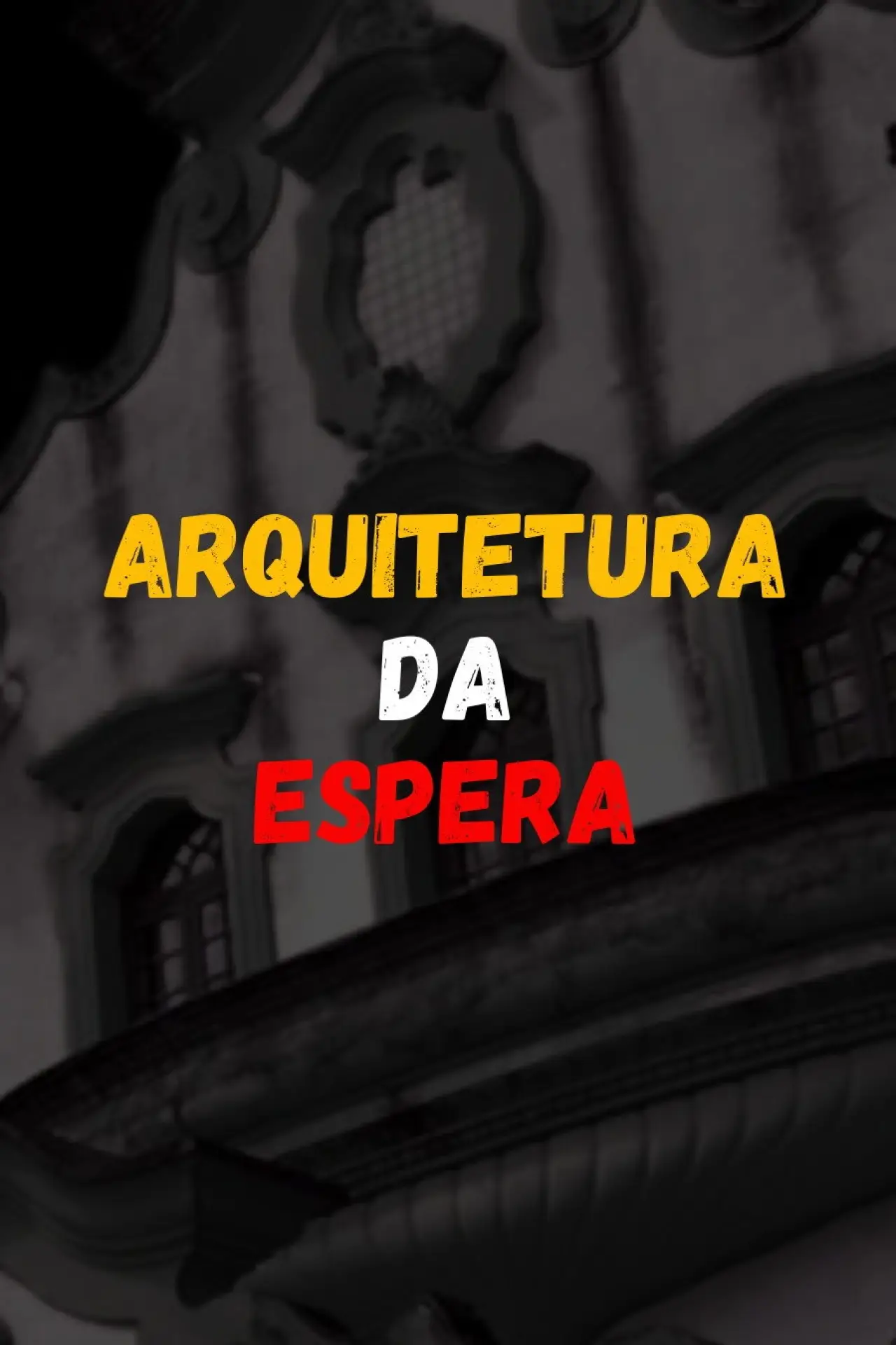 Movie poster "Arquitetura da Espera"