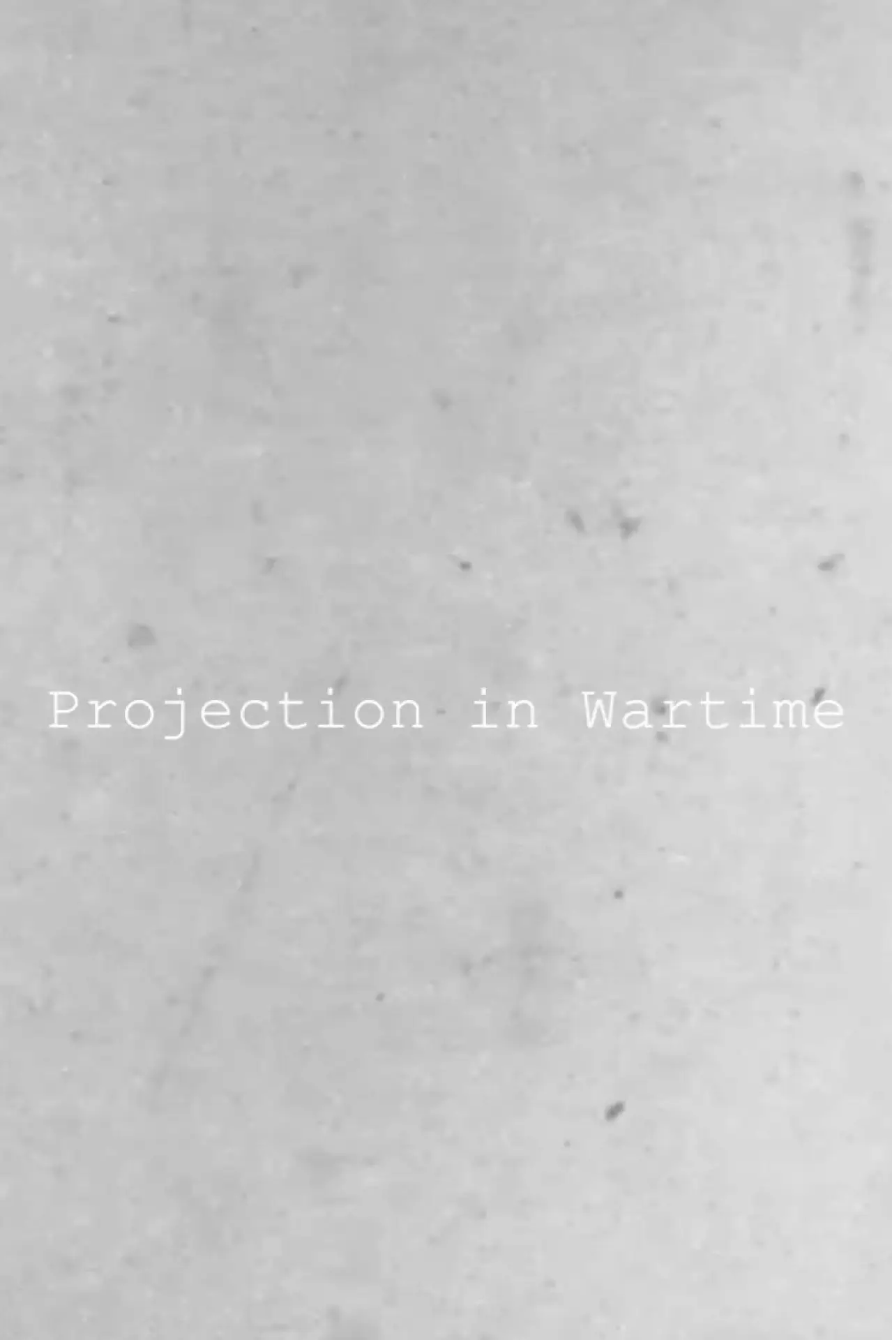 Movie poster "Projection in Wartime"