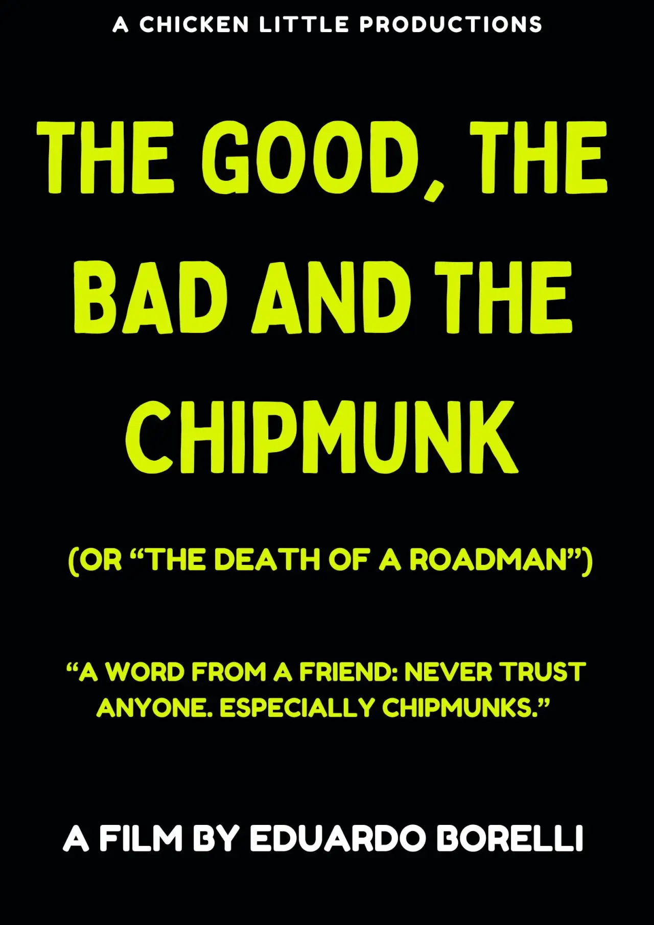 Movie poster "The Good, the Bad and the Chipmunk (or "The death of a roadman")"