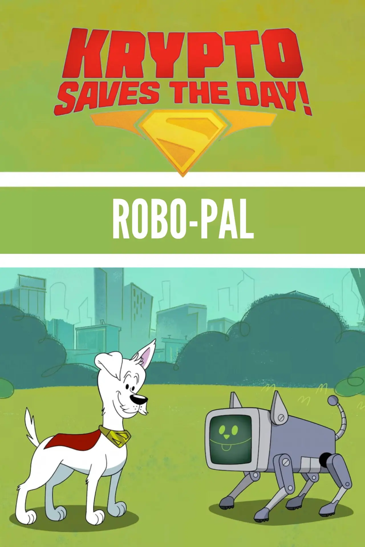 Movie poster "Krypto Saves the Day!: Robo-Pal"