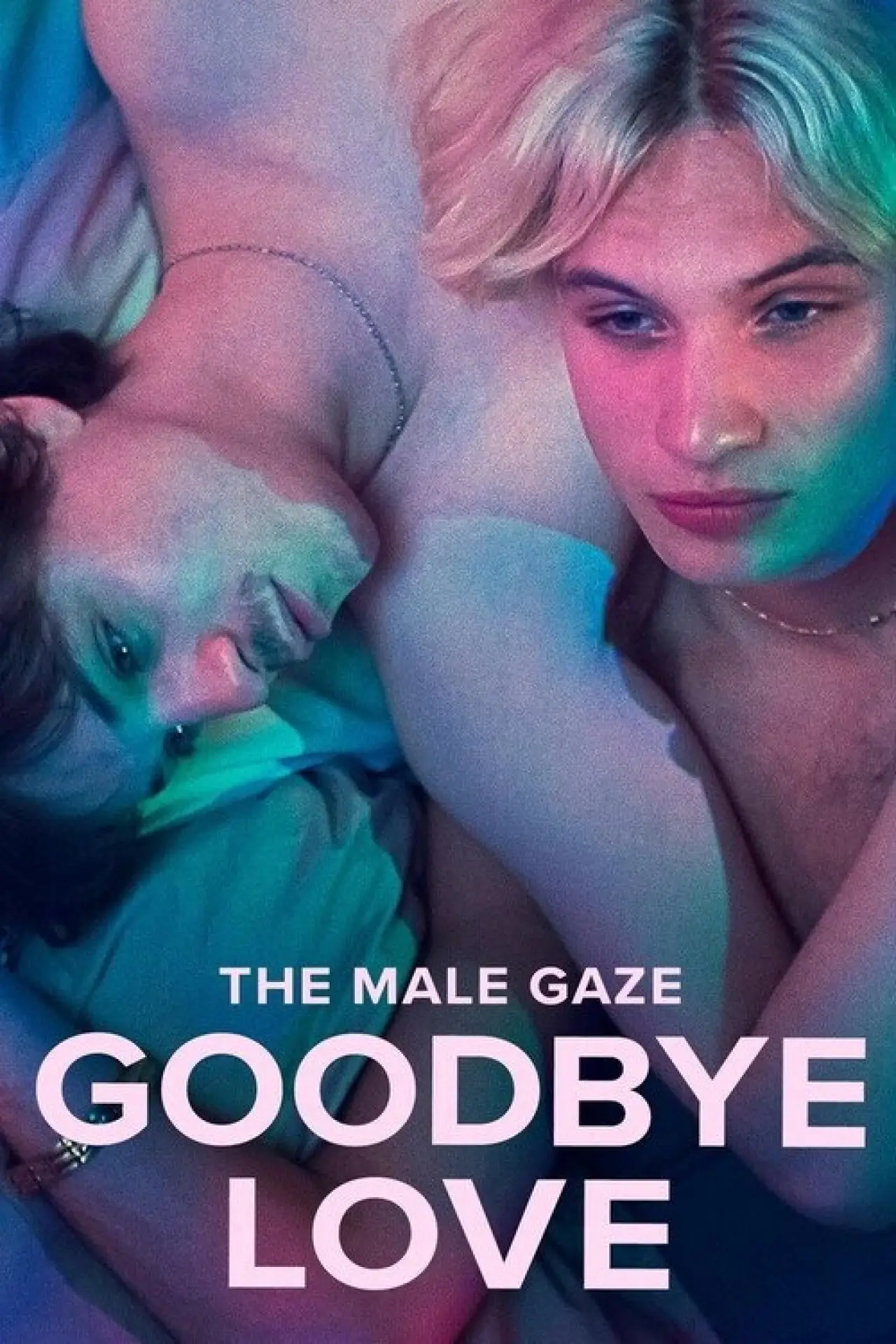 Movie poster "The Male Gaze: Goodbye Love"