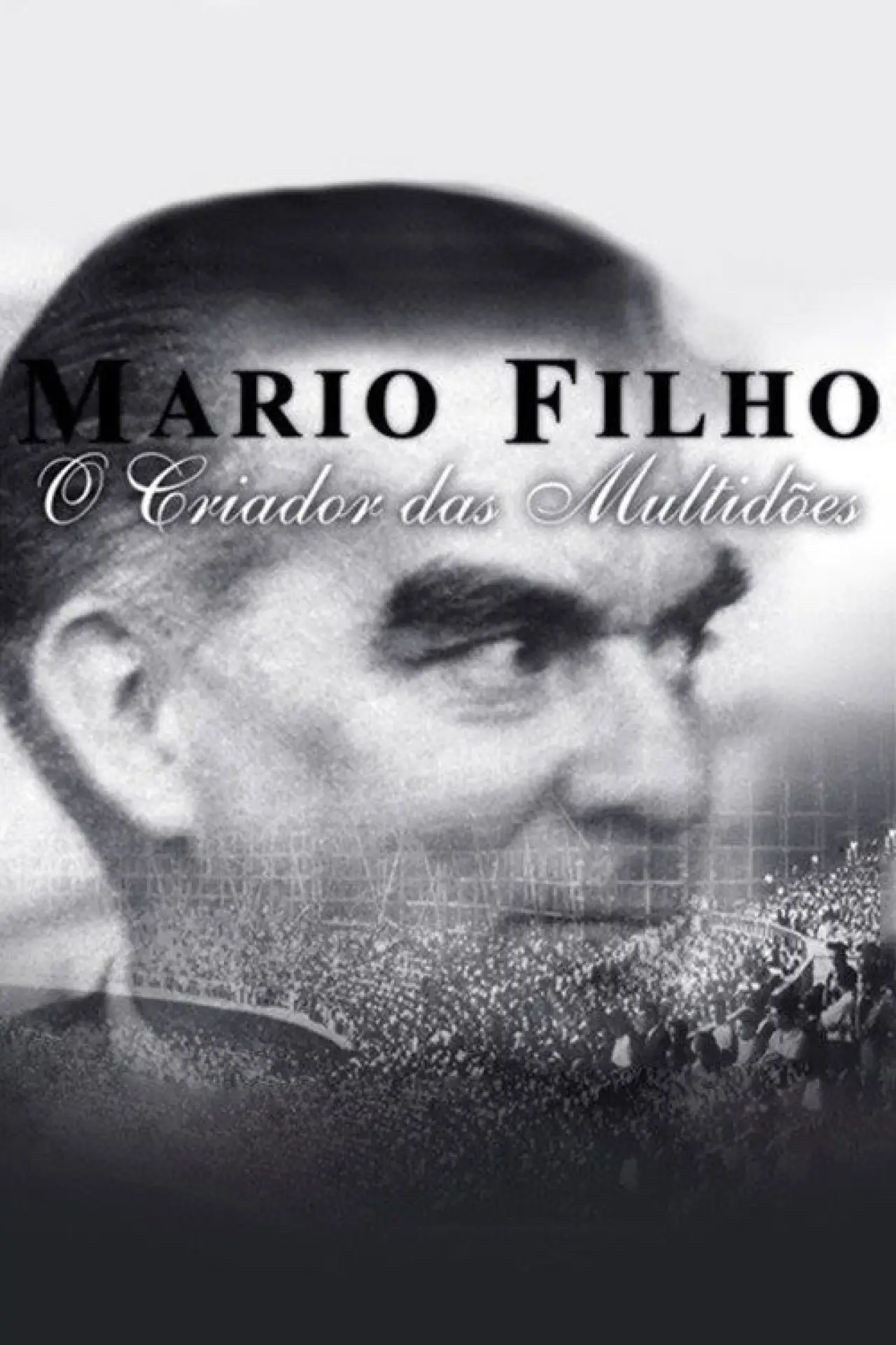 Movie poster "Mario Filho - O Criador das Multidões"