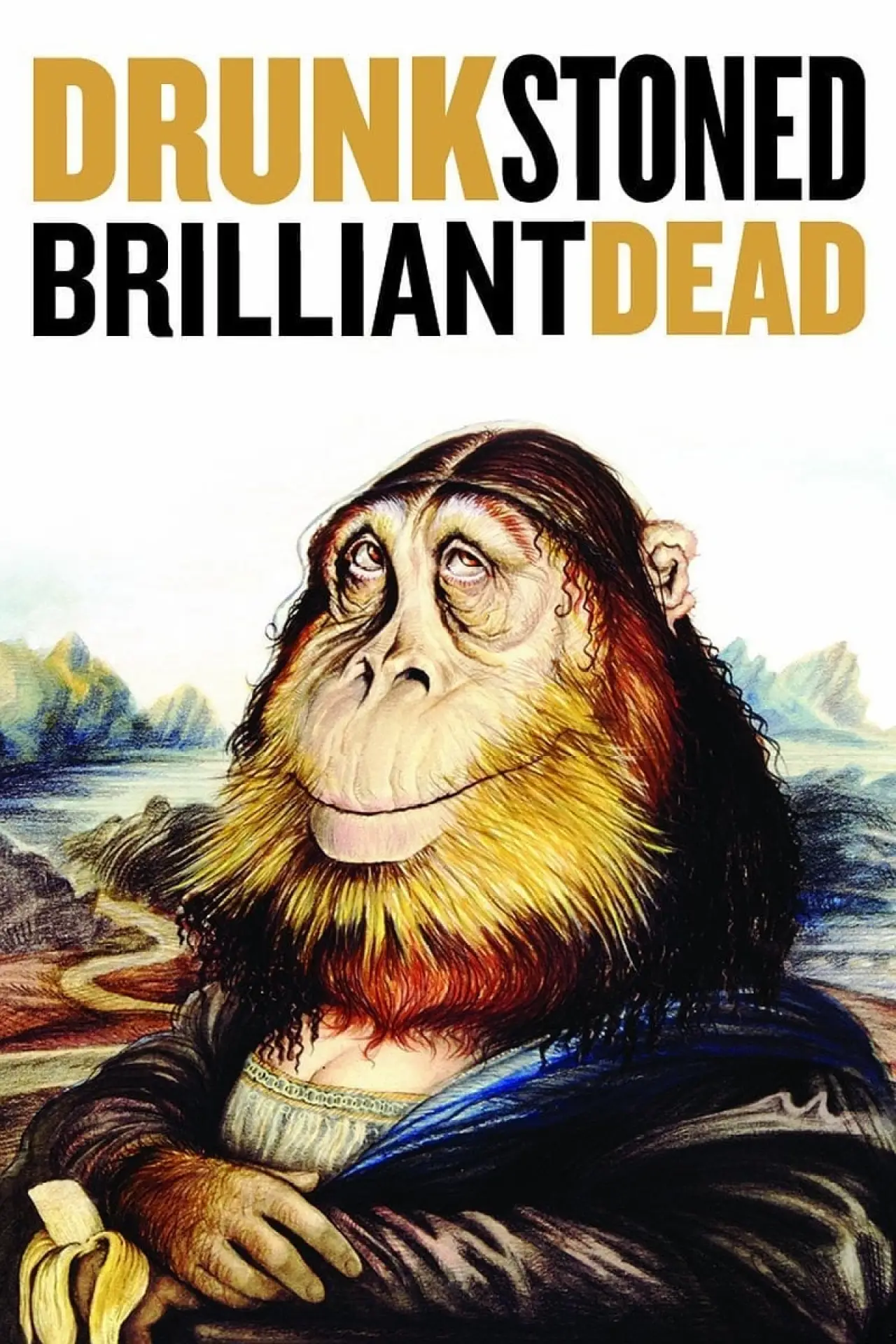 Movie poster "Drunk Stoned Brilliant Dead"