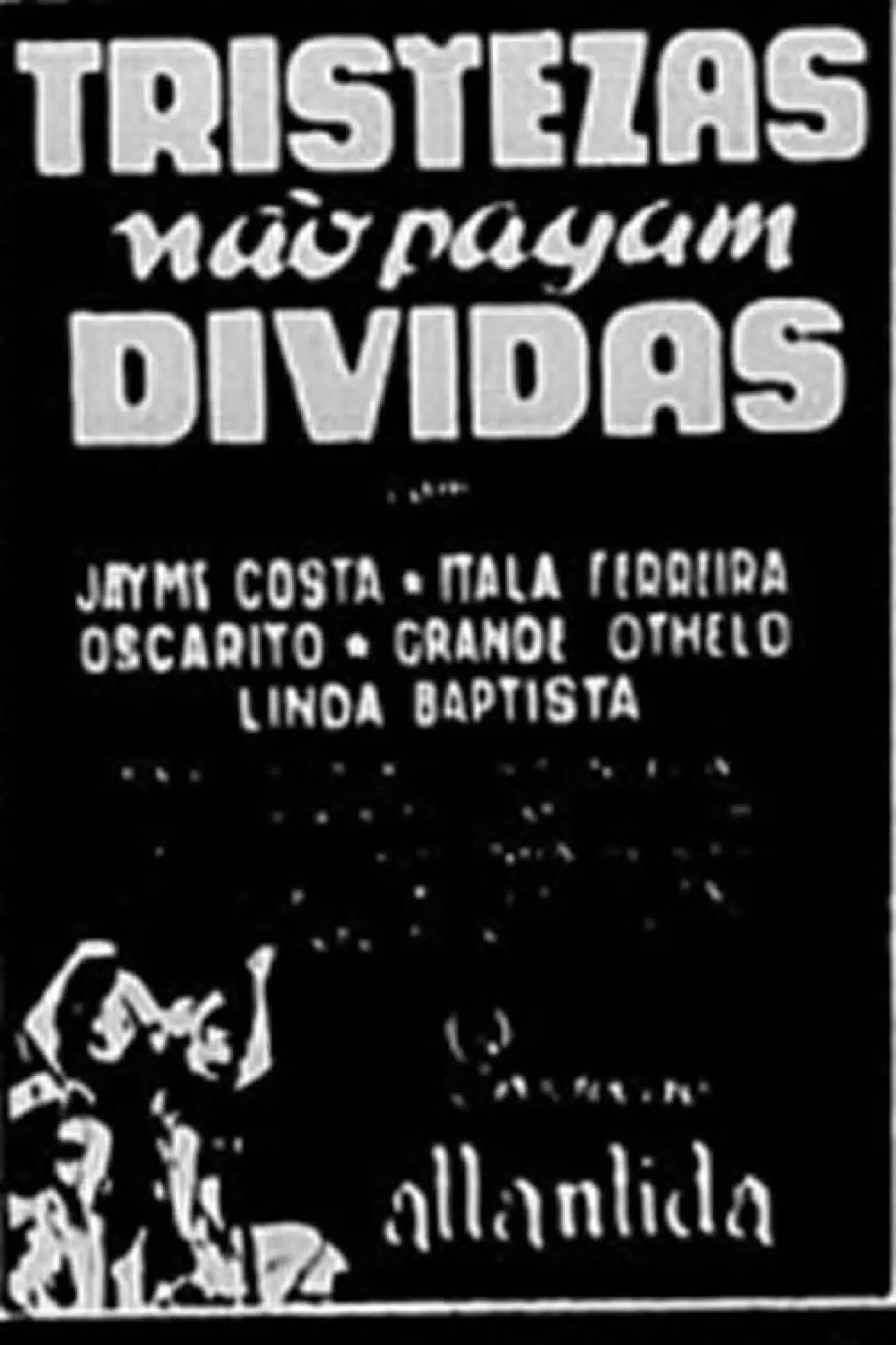 Movie poster "Tristezas Não Pagam Dívidas"
