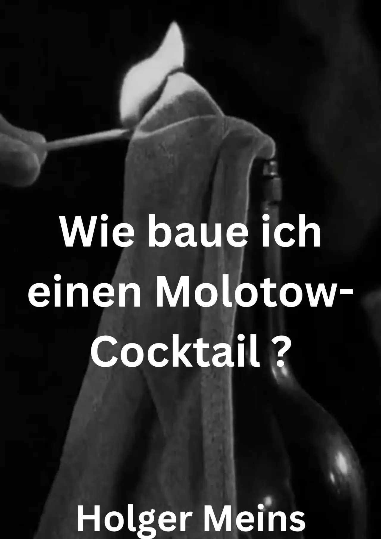 Movie poster "Wie baue ich einen Molotow-Cocktail ?"