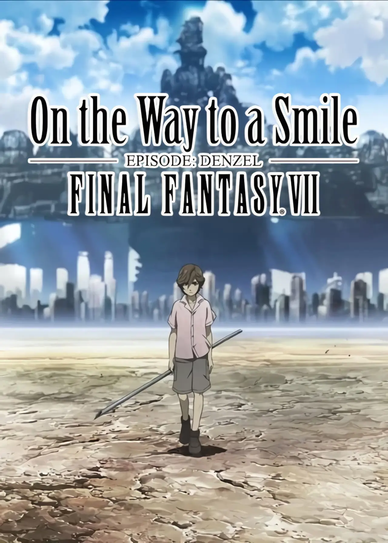 Movie poster "Final Fantasy VII: On the Way to a Smile - Episode Denzel"