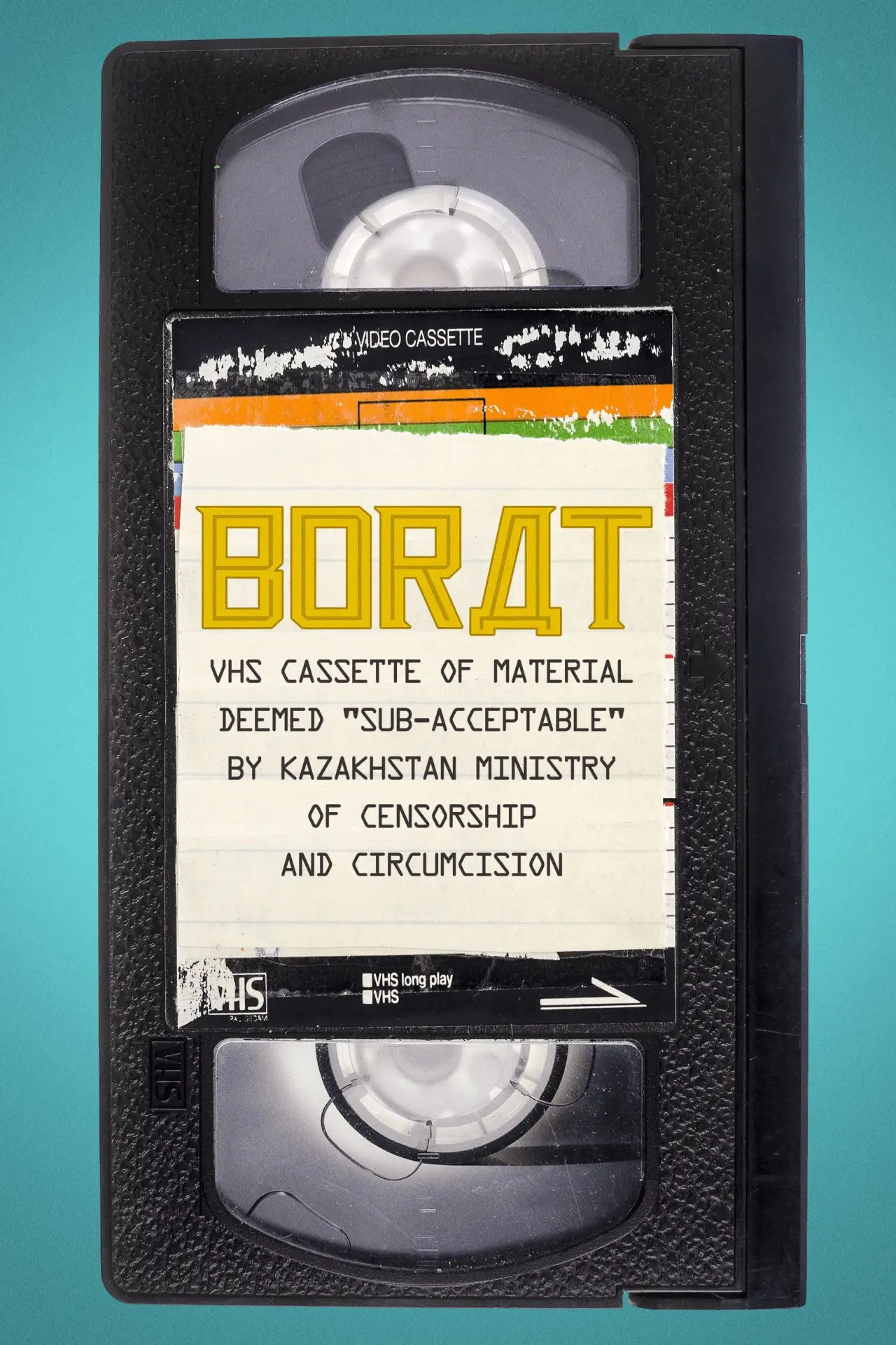 Movie poster "Borat: VHS Cassette of Material Deemed "Sub-Acceptable" by Kazakhstan Ministry of Censorship and Circumcision"