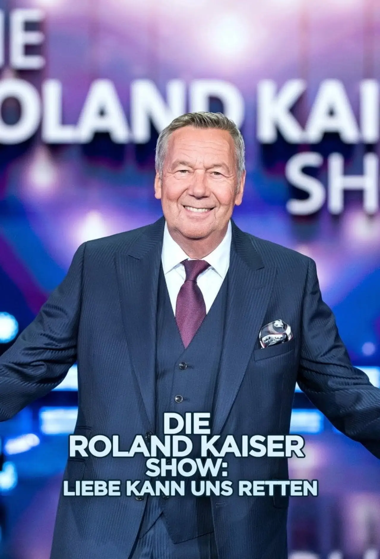 Movie poster "Die Roland Kaiser Show: Liebe kann uns retten"