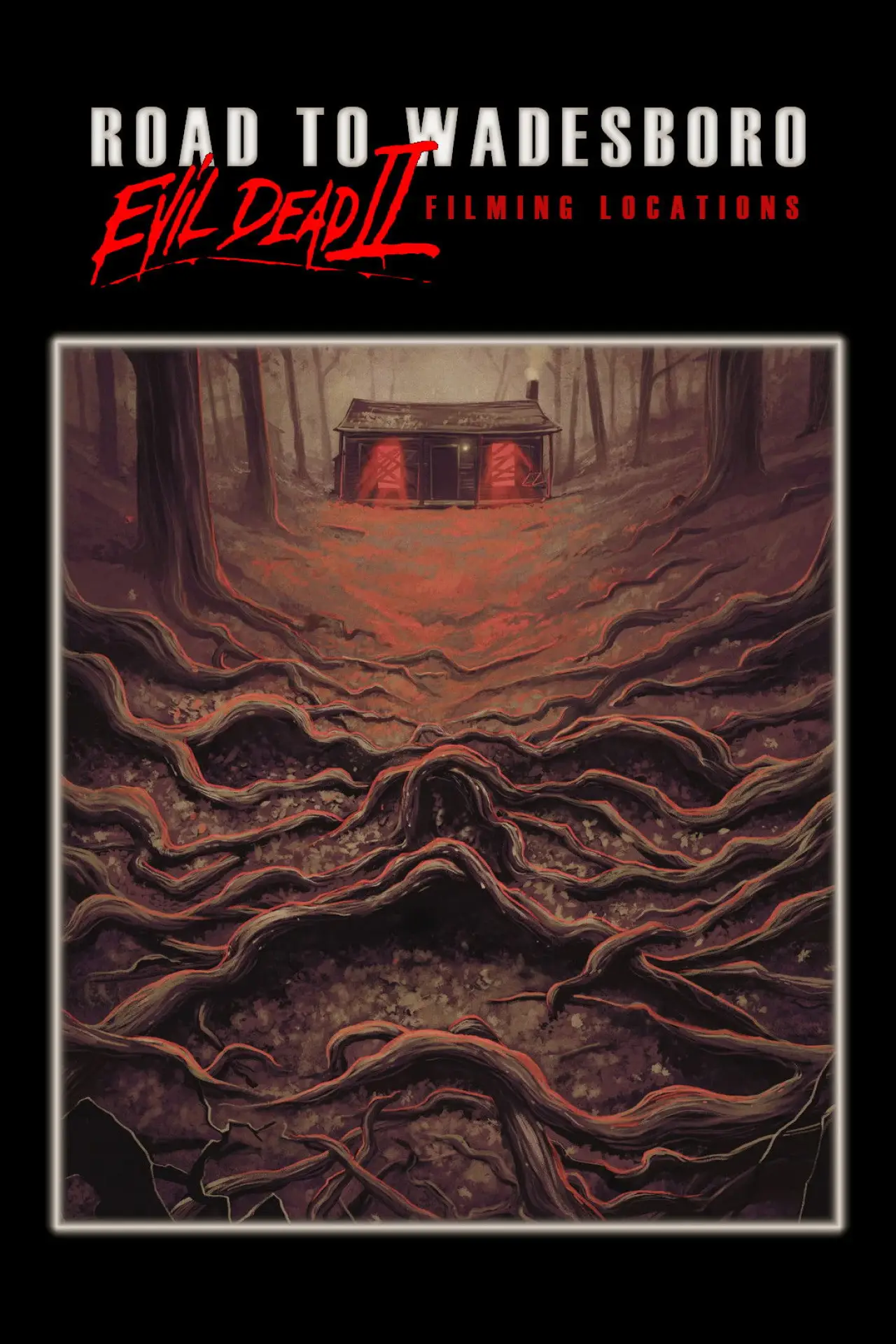Movie poster "Road to Wadesboro- Evil Dead 2 Locations"