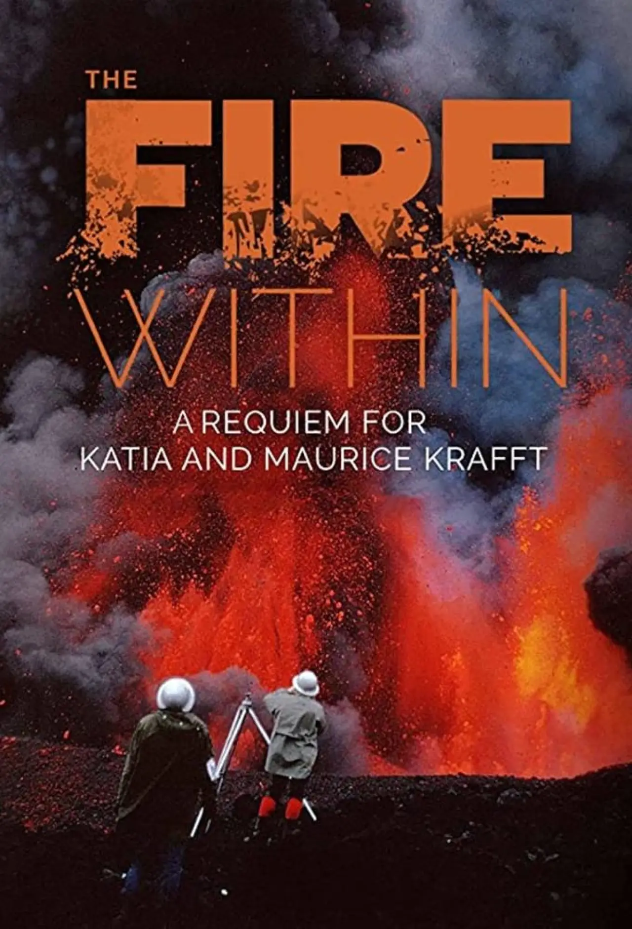 Movie poster "The Fire Within: A Requiem for Katia and Maurice Krafft"