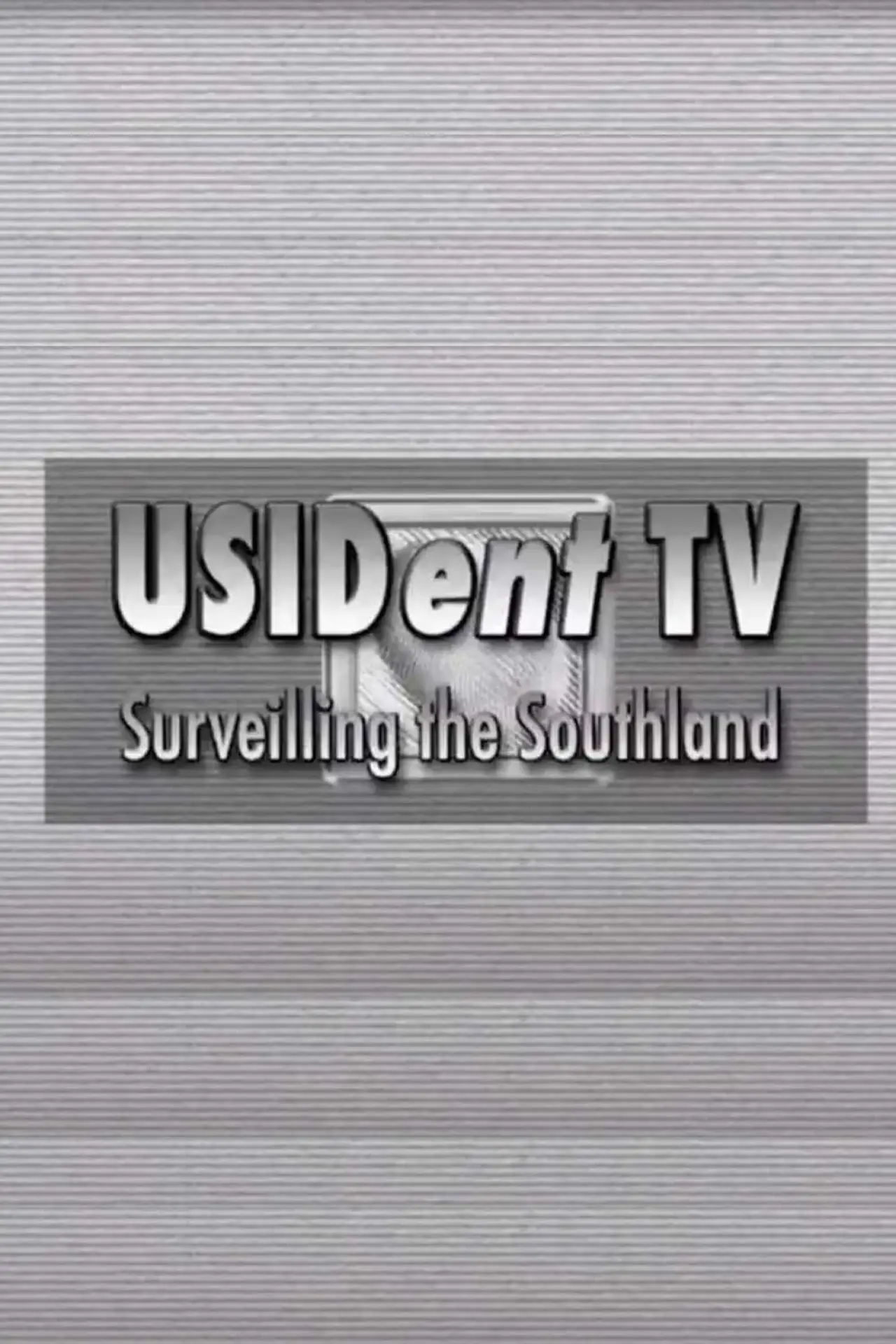 Movie poster "USIDent TV: Surveilling the Southland"